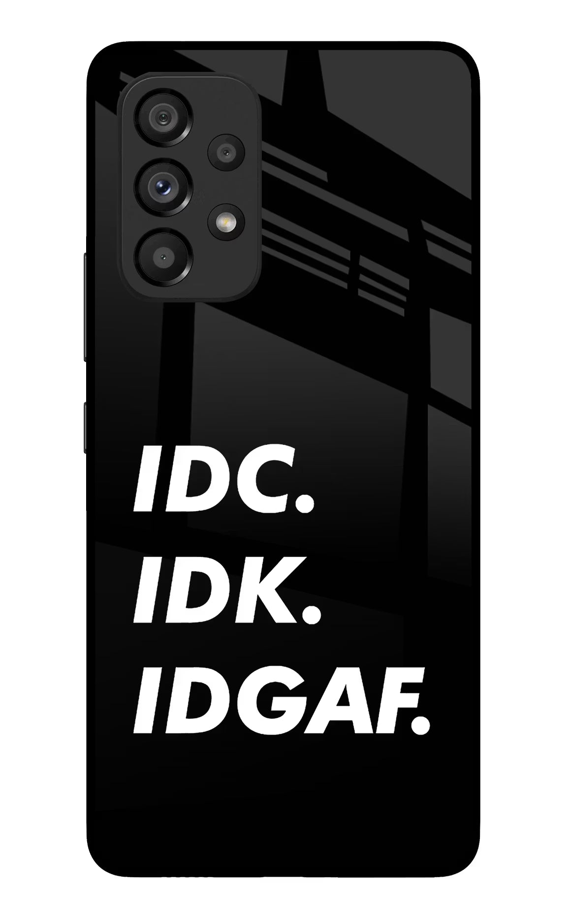 Idc Idk Idgaf Samsung A53 5G Glass Case - Idc Idk Idgaf Samsung A53 5G Glass Case Idc Idk Idgaf Samsung A53 5G Glass Case