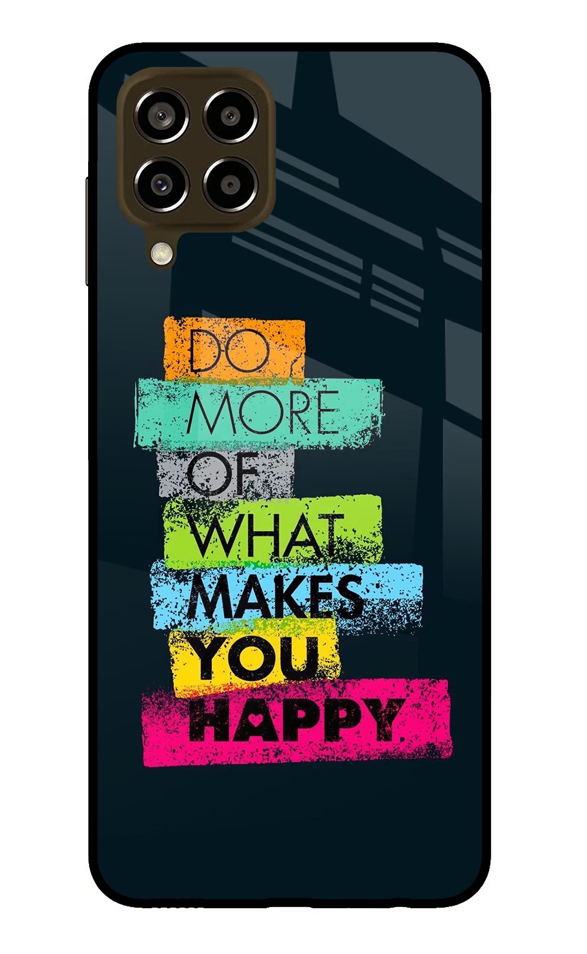 Do More Of What Makes You Happy Samsung M33 5G Glass Case - Do More Of What Makes You Happy Samsung M33 5G Glass Case Do More Of What Makes You Happy Samsung M33 5G Glass Case