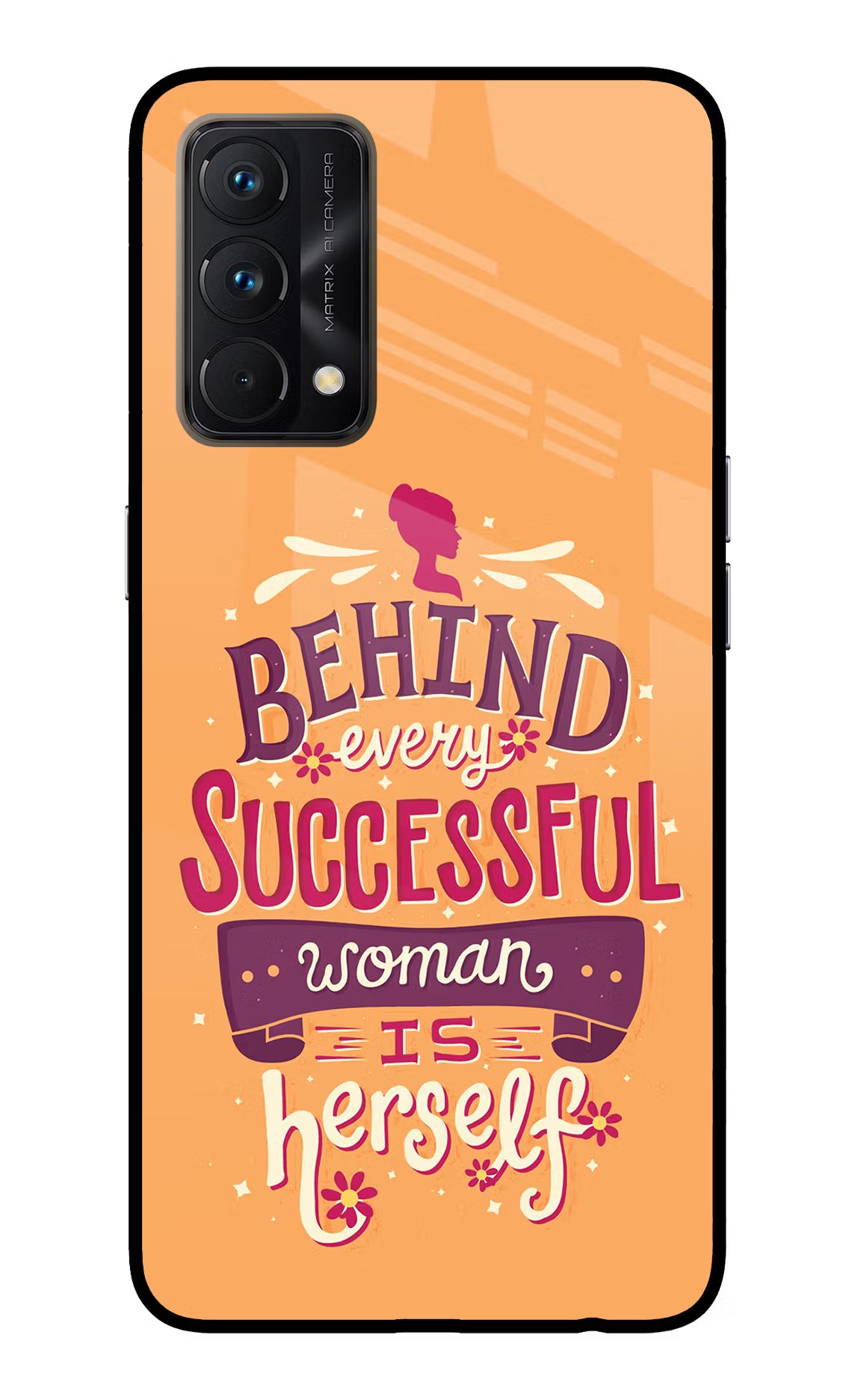 Behind Every Successful Woman There Is Herself Realme GT Master Edition Glass Case - Behind Every Successful Woman There Is Herself Realme GT Master Edition Glass Case Behind Every Successful Woman There Is Herself Realme GT Master Edition Glass Case
