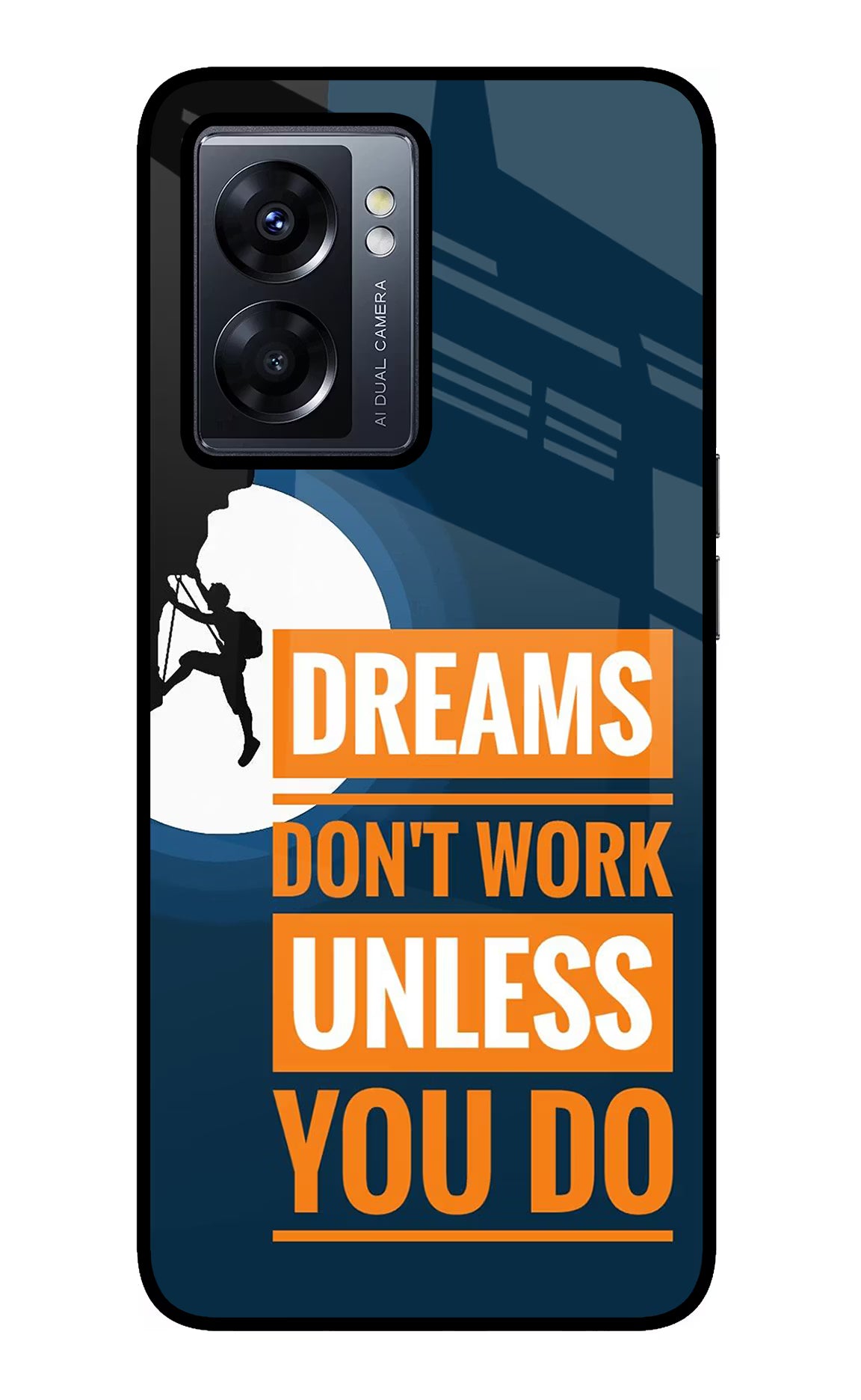 Dreams Don’T Work Unless You Do Oppo K10 5G Back Cover - Dreams Don’T Work Unless You Do Oppo K10 5G Glass Case Back Cover by Casekaro Dreams Don’T Work Unless You Do Oppo K10 5G Glass Case Back Cover by Casekaro