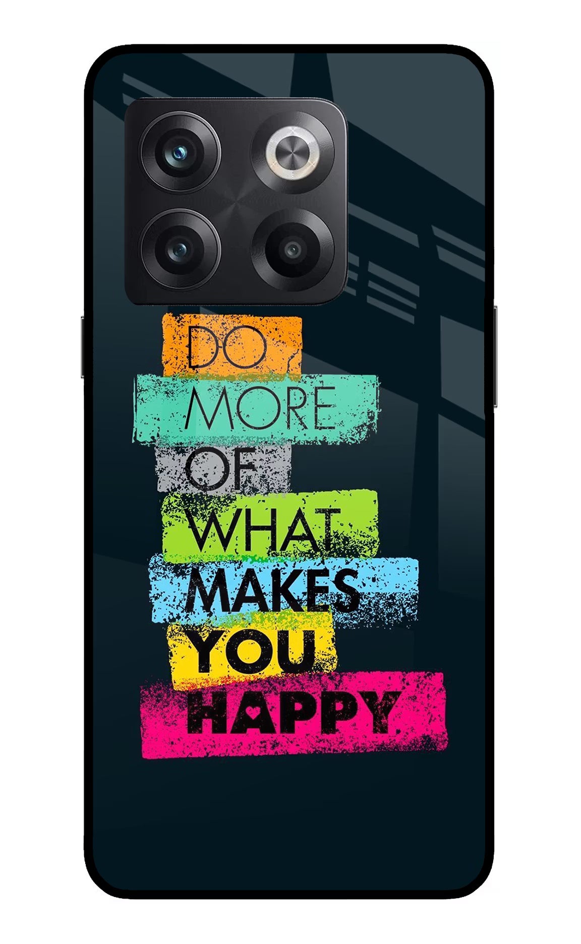 Do More Of What Makes You Happy OnePlus 10T 5G Glass Case - Do More Of What Makes You Happy OnePlus 10T 5G Glass Case Do More Of What Makes You Happy OnePlus 10T 5G Glass Case