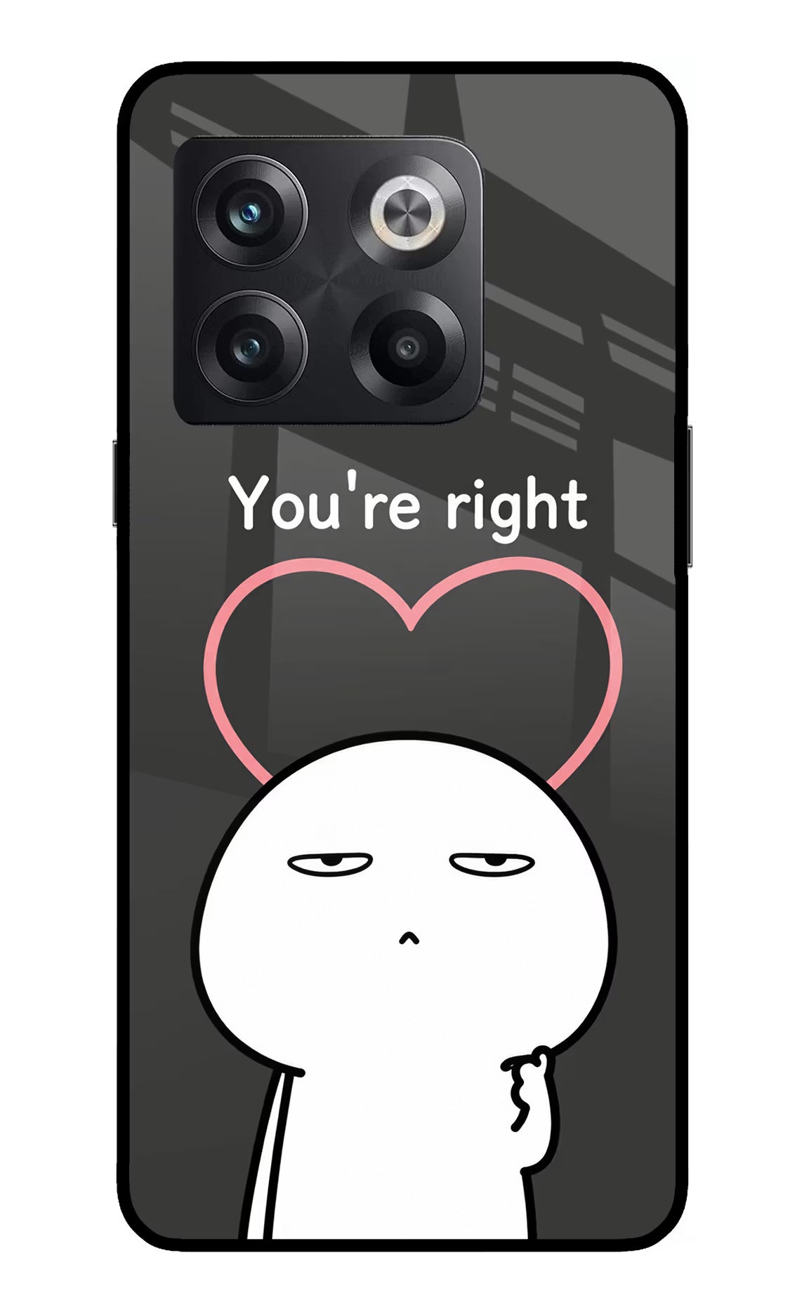You're Right OnePlus 10T 5G Glass Case - You're Right OnePlus 10T 5G Glass Case You're Right OnePlus 10T 5G Glass Case