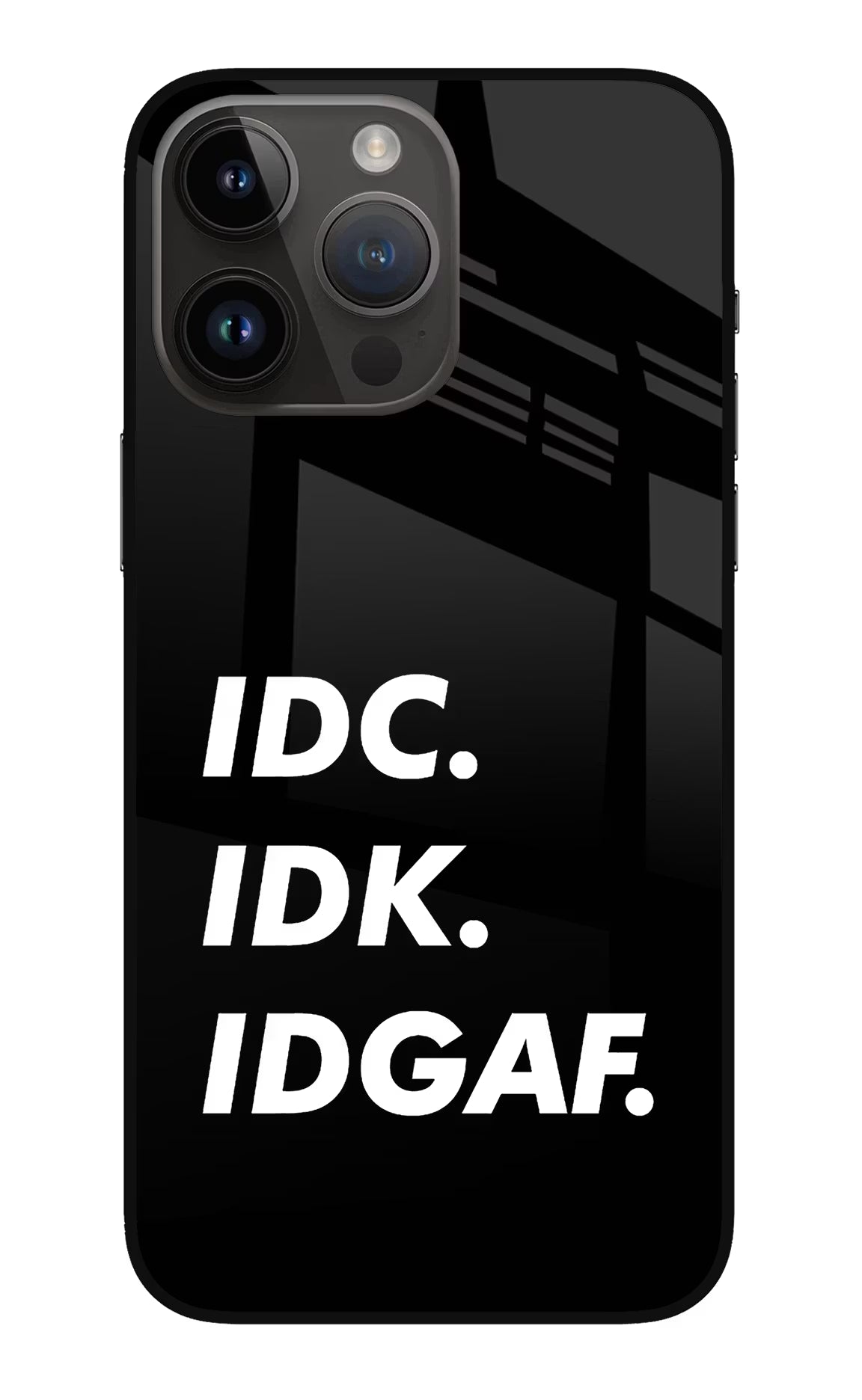 Idc Idk Idgaf iPhone 14 Pro Max Glass Case - Idc Idk Idgaf iPhone 14 Pro Max Glass Case Idc Idk Idgaf iPhone 14 Pro Max Glass Case