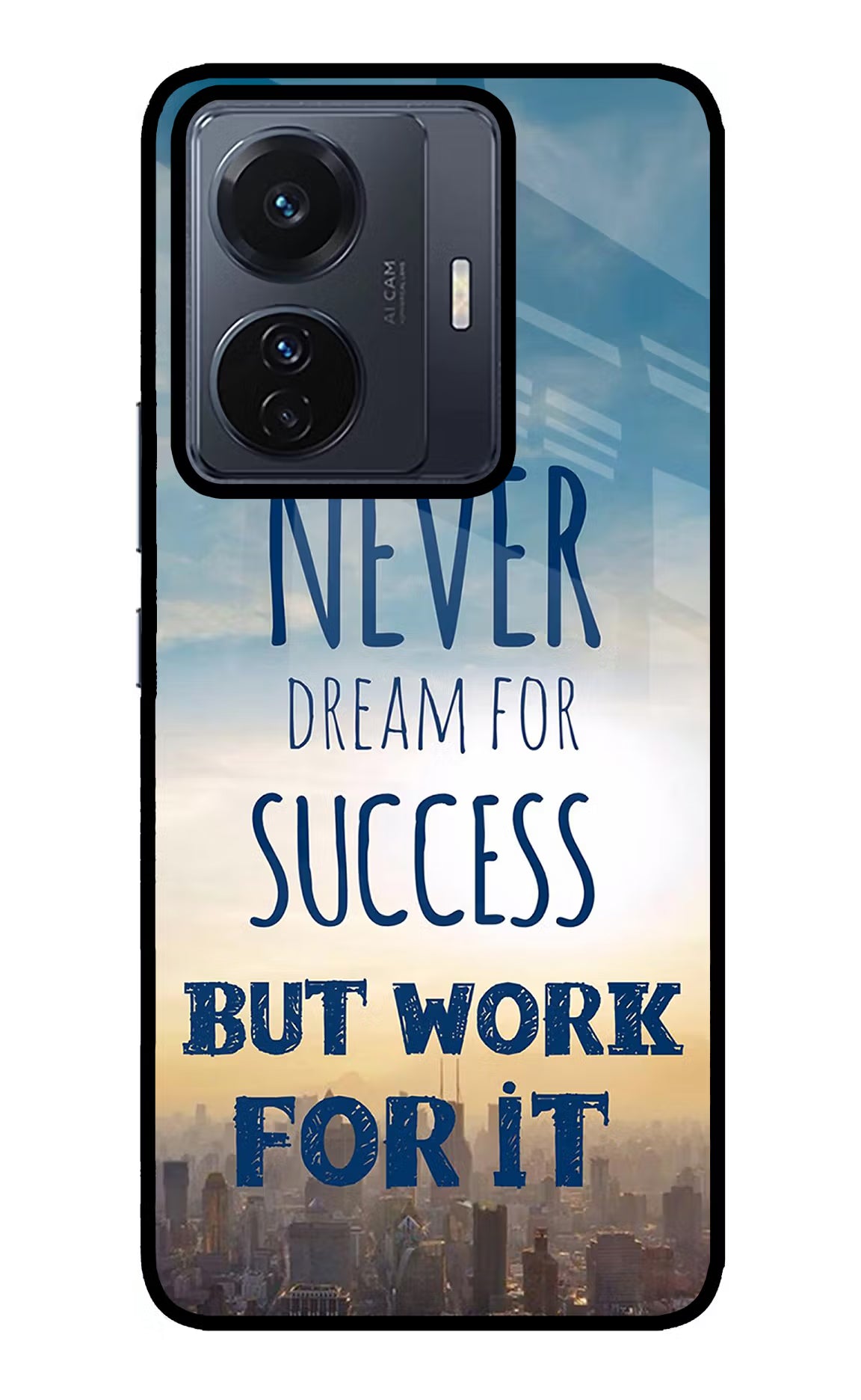 Never Dream For Success But Work For It Vivo T1 Pro 5G Glass Case - Never Dream For Success But Work For It Vivo T1 Pro 5G Glass Case Never Dream For Success But Work For It Vivo T1 Pro 5G Glass Case