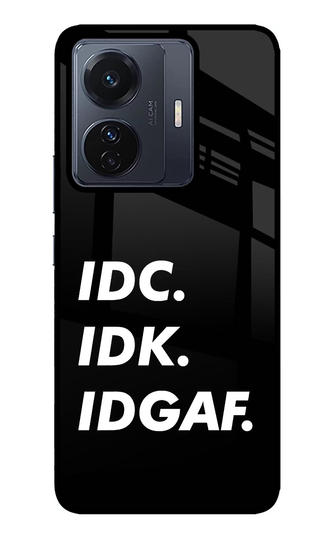 Idc Idk Idgaf Vivo T1 Pro 5G Back Cover - Idc Idk Idgaf Vivo T1 Pro 5G Glass Case Back Cover by Casekaro Idc Idk Idgaf Vivo T1 Pro 5G Glass Case Back Cover by Casekaro