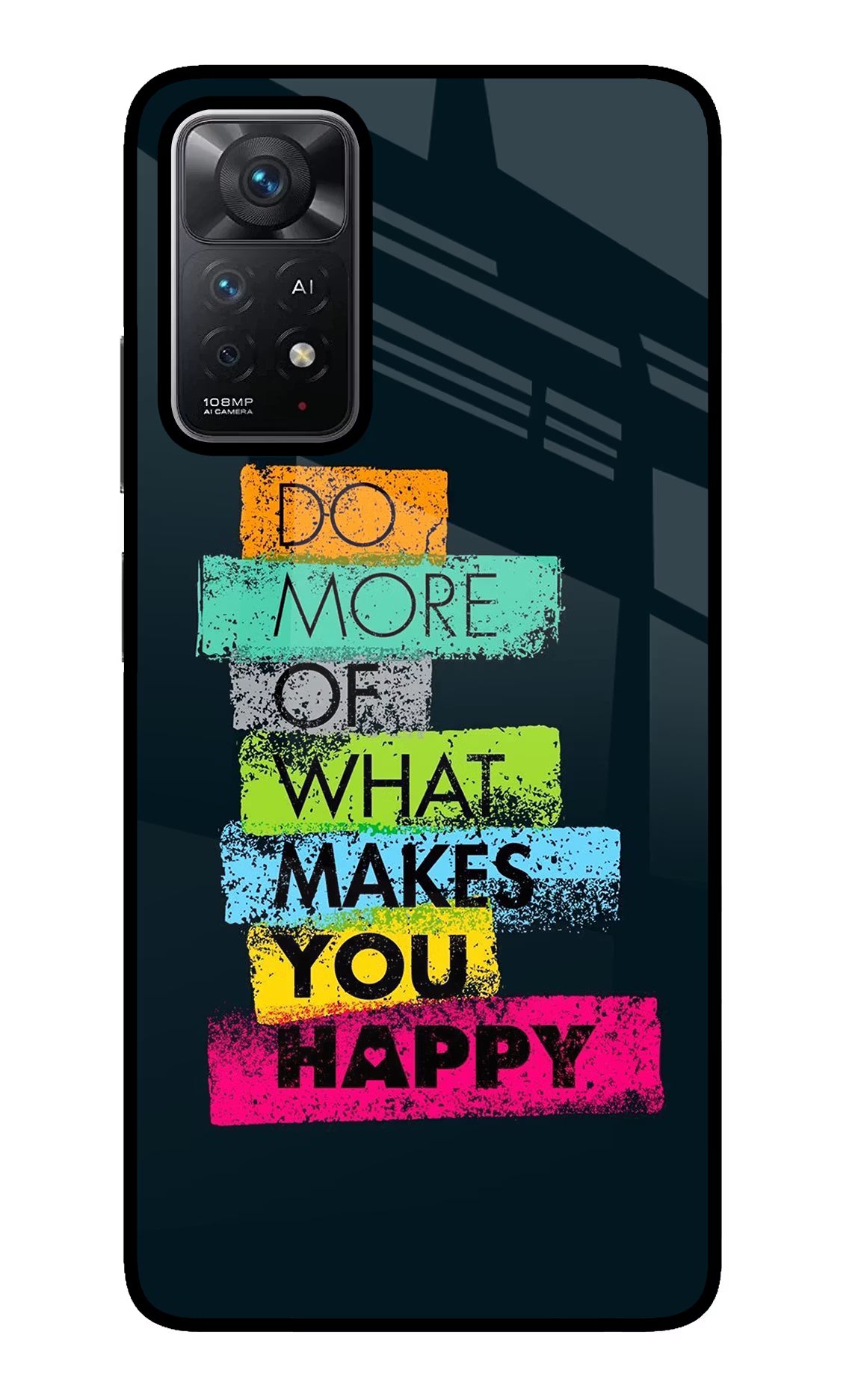 Do More Of What Makes You Happy Redmi Note 11 Pro+ 5G Glass Case - Do More Of What Makes You Happy Redmi Note 11 Pro+ 5G Glass Case Do More Of What Makes You Happy Redmi Note 11 Pro+ 5G Glass Case