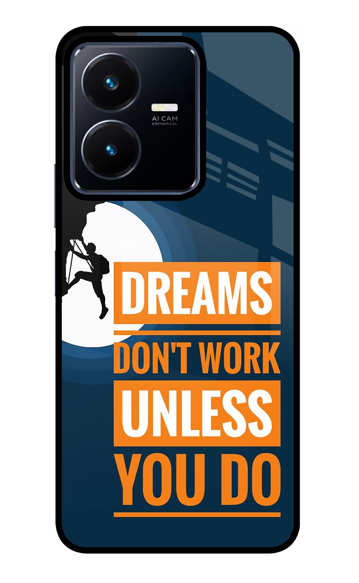 Dreams Don’T Work Unless You Do Vivo Y22 Glass Case - Dreams Don’T Work Unless You Do Vivo Y22 Glass Case Dreams Don’T Work Unless You Do Vivo Y22 Glass Case