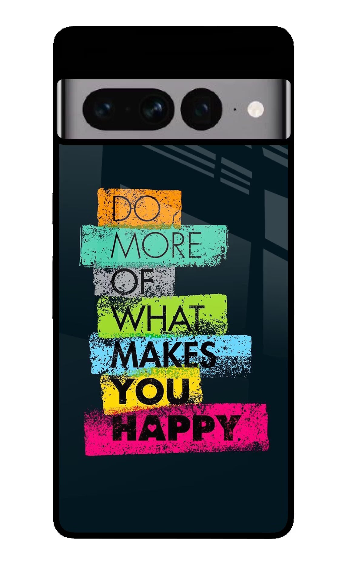 Do More Of What Makes You Happy Google Pixel 7 Pro Back Cover - Do More Of What Makes You Happy Google Pixel 7 Pro Glass Case Back Cover by Casekaro Do More Of What Makes You Happy Google Pixel 7 Pro Glass Case Back Cover by Casekaro