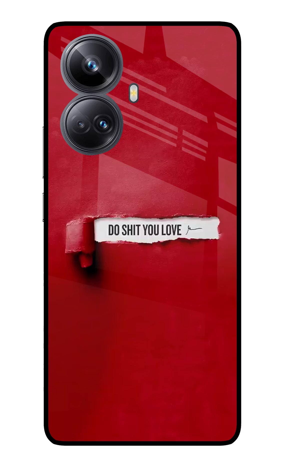 Do Shit You Love Realme 10 Pro+ 5G Glass Case - Do Shit You Love Realme 10 Pro+ 5G Glass Case Do Shit You Love Realme 10 Pro+ 5G Glass Case