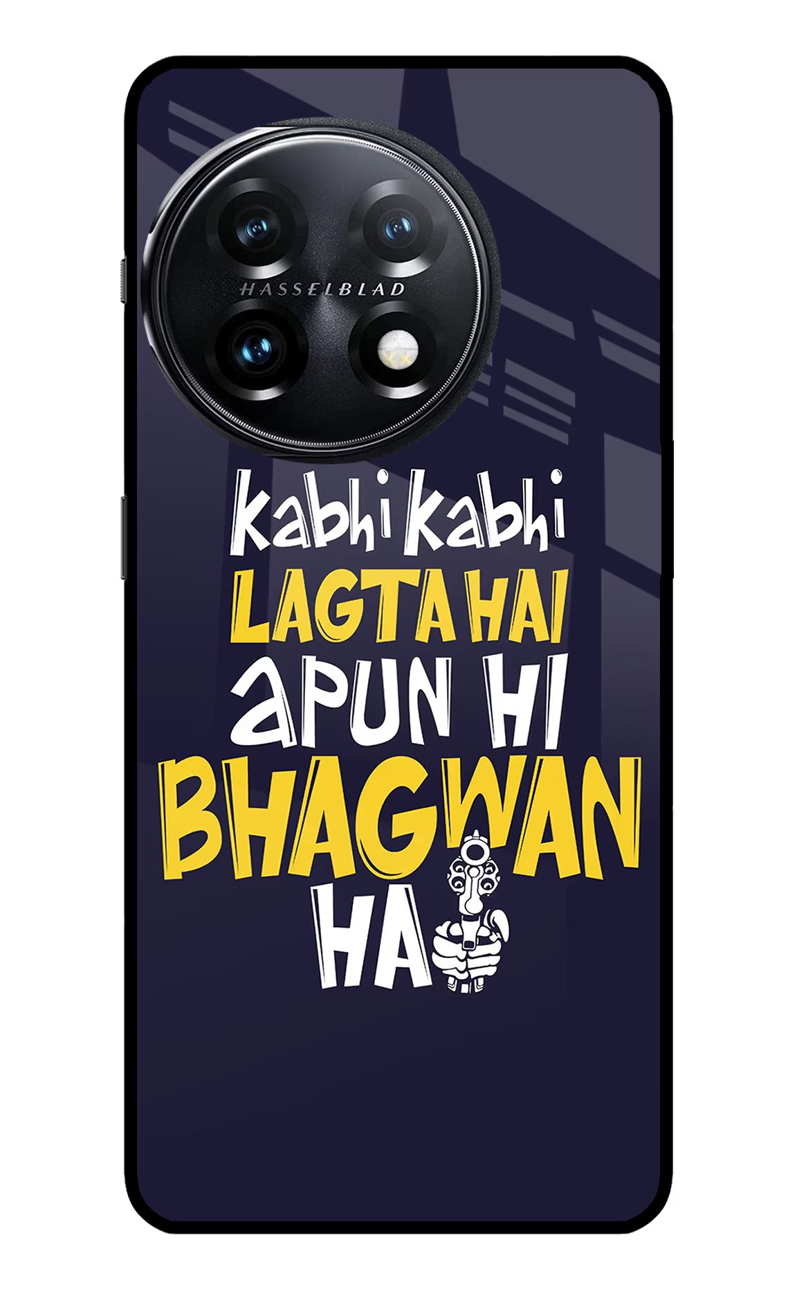Kabhi Kabhi Lagta Hai Apun Hi Bhagwan Hai OnePlus 11 5G Glass Case - Kabhi Kabhi Lagta Hai Apun Hi Bhagwan Hai OnePlus 11 5G Glass Case Kabhi Kabhi Lagta Hai Apun Hi Bhagwan Hai OnePlus 11 5G Glass Case