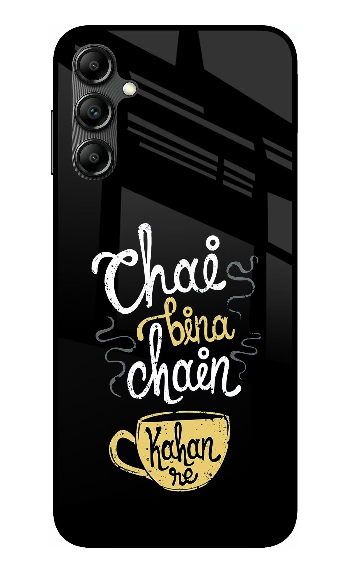 Chai Bina Chain Kaha Re Samsung A14 5G Glass Case - Chai Bina Chain Kaha Re Samsung A14 5G Glass Case Chai Bina Chain Kaha Re Samsung A14 5G Glass Case