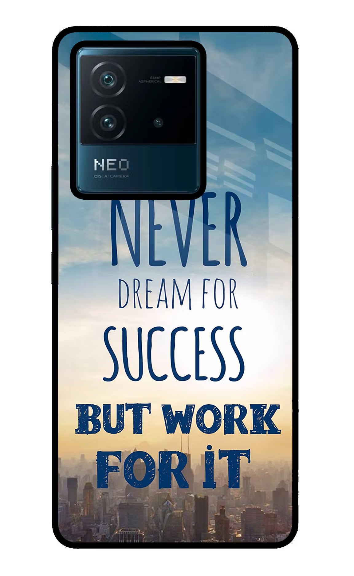 Never Dream For Success But Work For It IQOO Neo 6 5G Glass Case - Never Dream For Success But Work For It IQOO Neo 6 5G Glass Case Never Dream For Success But Work For It IQOO Neo 6 5G Glass Case