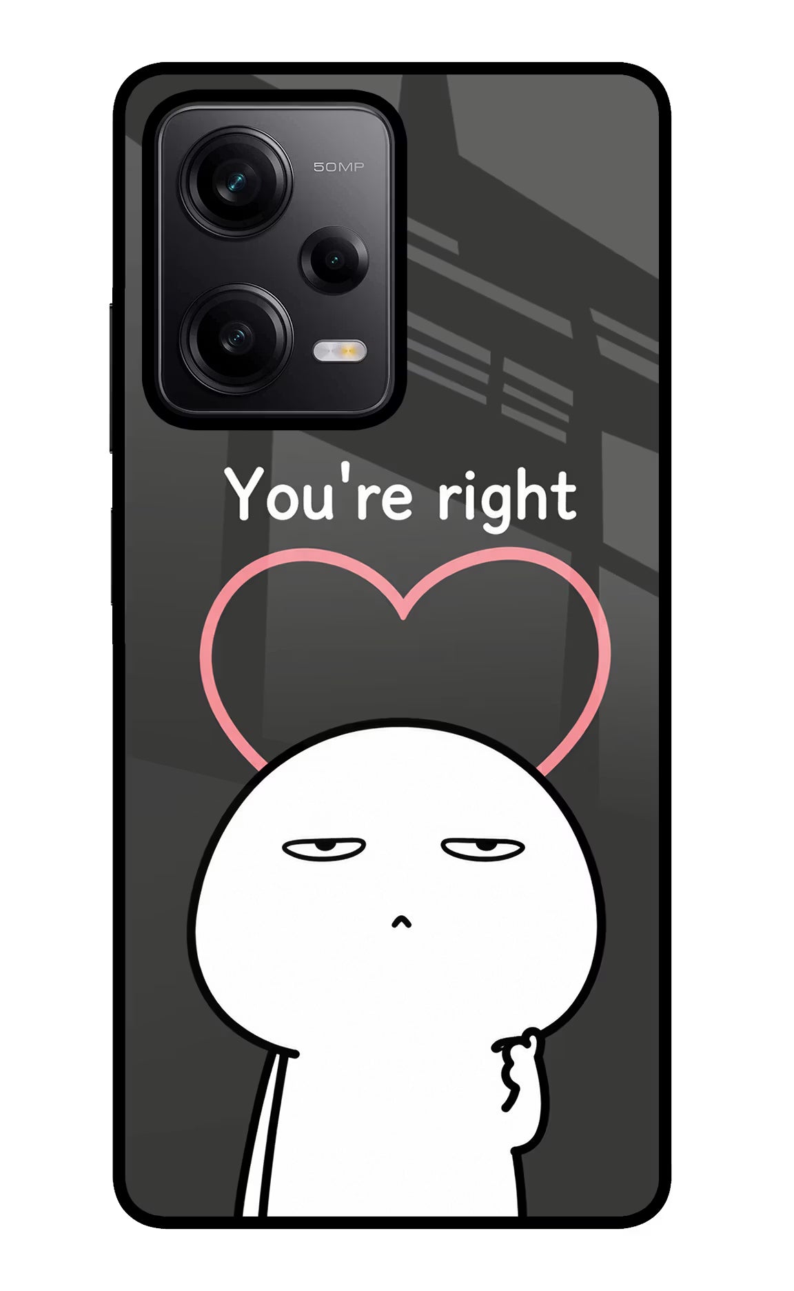 You're Right Poco X5 5G Glass Case - You're Right Poco X5 5G Glass Case You're Right Poco X5 5G Glass Case