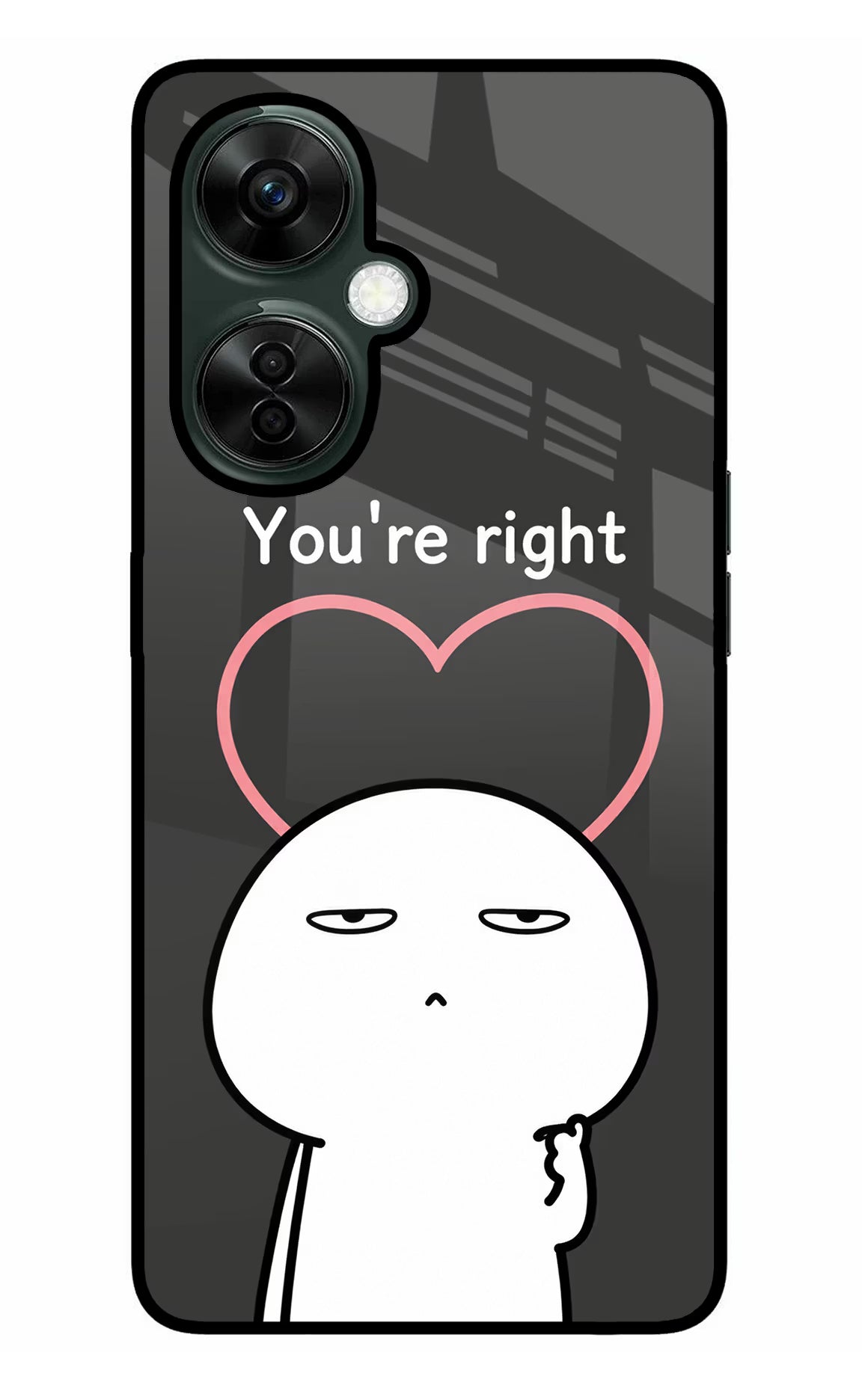 You're Right OnePlus Nord CE 3 Lite 5G Glass Case - You're Right OnePlus Nord CE 3 Lite 5G Glass Case You're Right OnePlus Nord CE 3 Lite 5G Glass Case