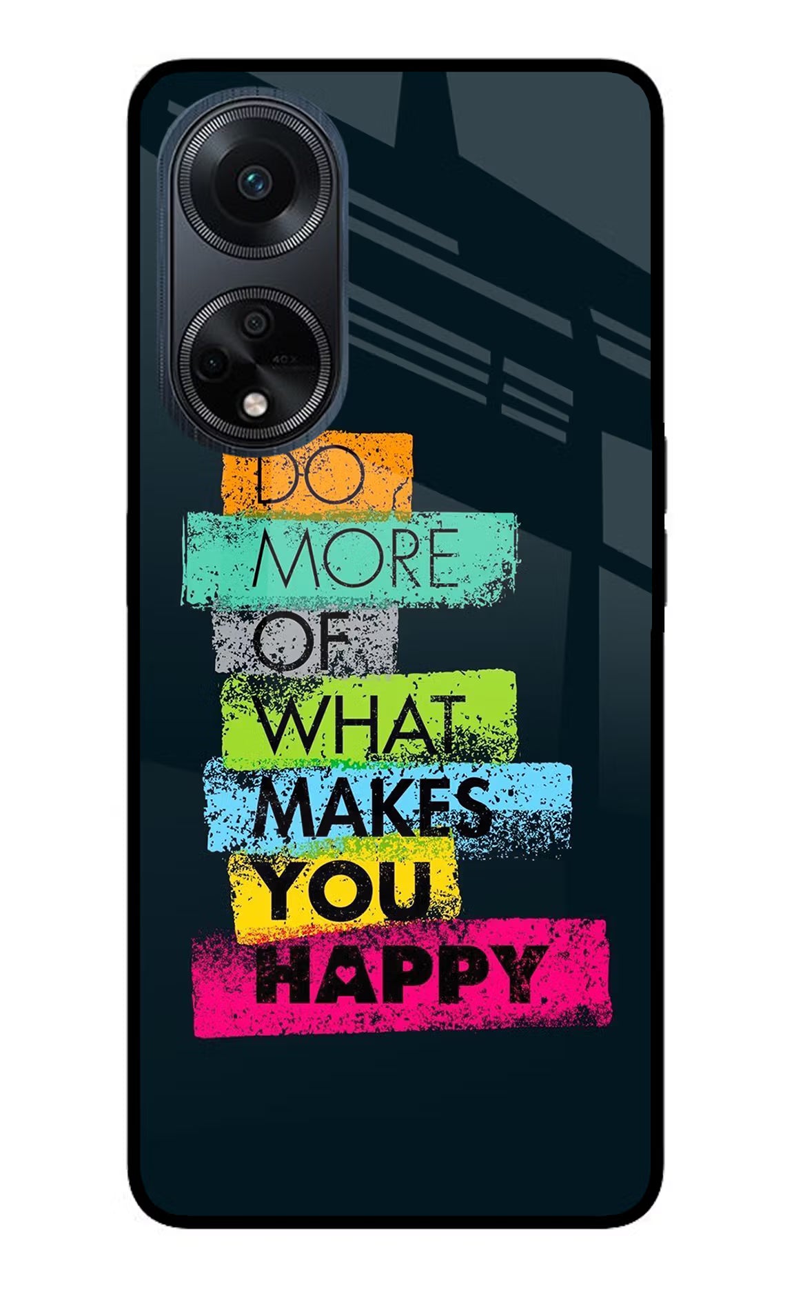 Do More Of What Makes You Happy Oppo F23 Glass Case - Do More Of What Makes You Happy Oppo F23 Glass Case Do More Of What Makes You Happy Oppo F23 Glass Case