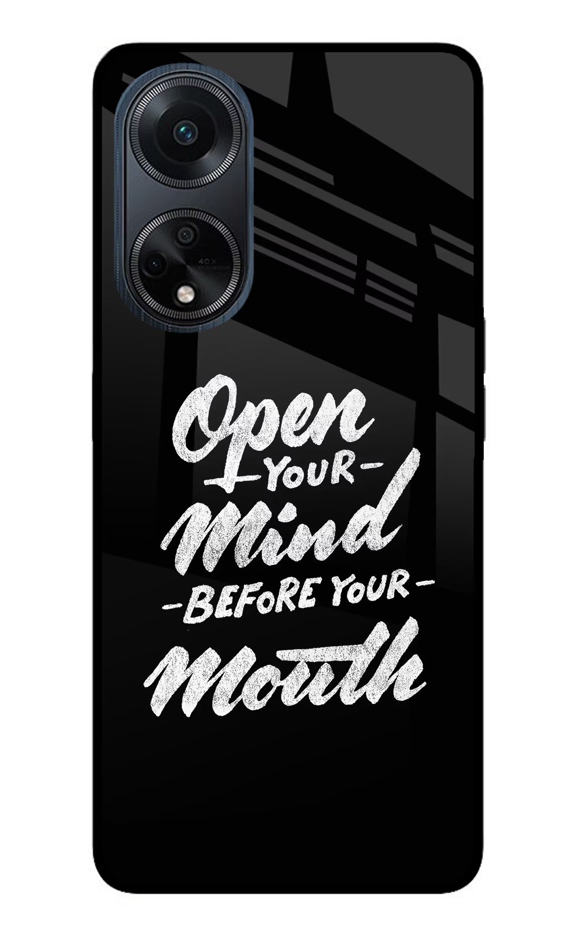 Open Your Mind Before Your Mouth Oppo F23 Glass Case - Open Your Mind Before Your Mouth Oppo F23 Glass Case Open Your Mind Before Your Mouth Oppo F23 Glass Case