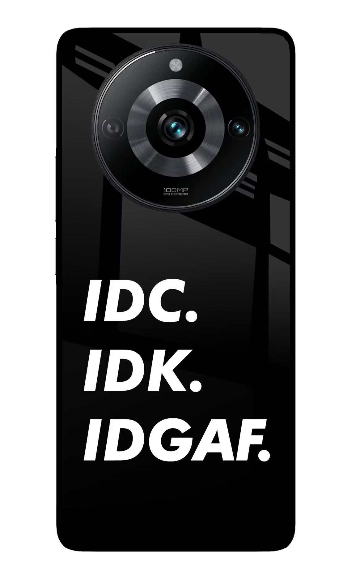 Idc Idk Idgaf Realme 11 Pro/Pro+ 5G Glass Case - Idc Idk Idgaf Realme 11 Pro/Pro+ 5G Glass Case Idc Idk Idgaf Realme 11 Pro/Pro+ 5G Glass Case