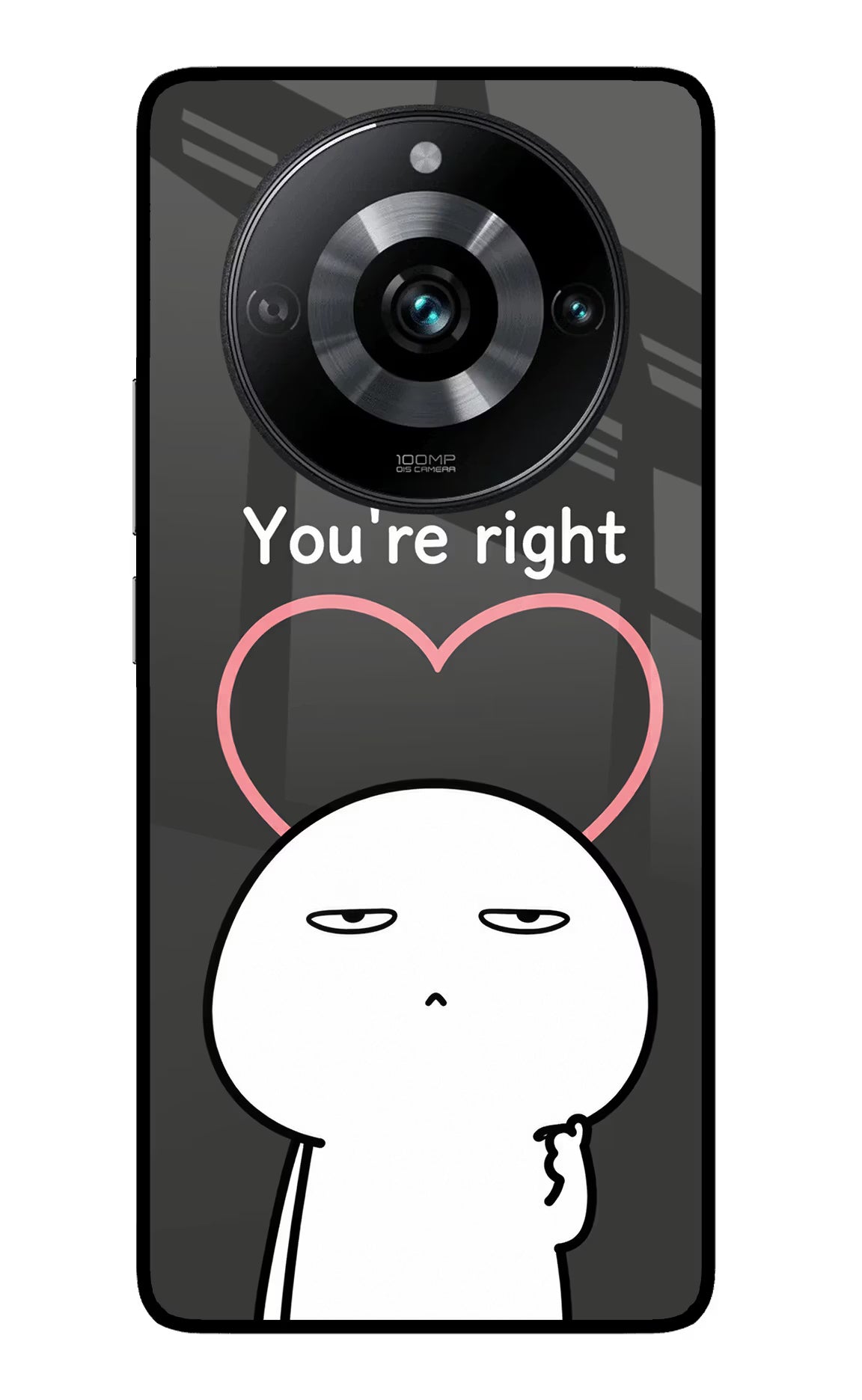 You're Right Realme 11 Pro/Pro+ 5G Glass Case - You're Right Realme 11 Pro/Pro+ 5G Glass Case You're Right Realme 11 Pro/Pro+ 5G Glass Case