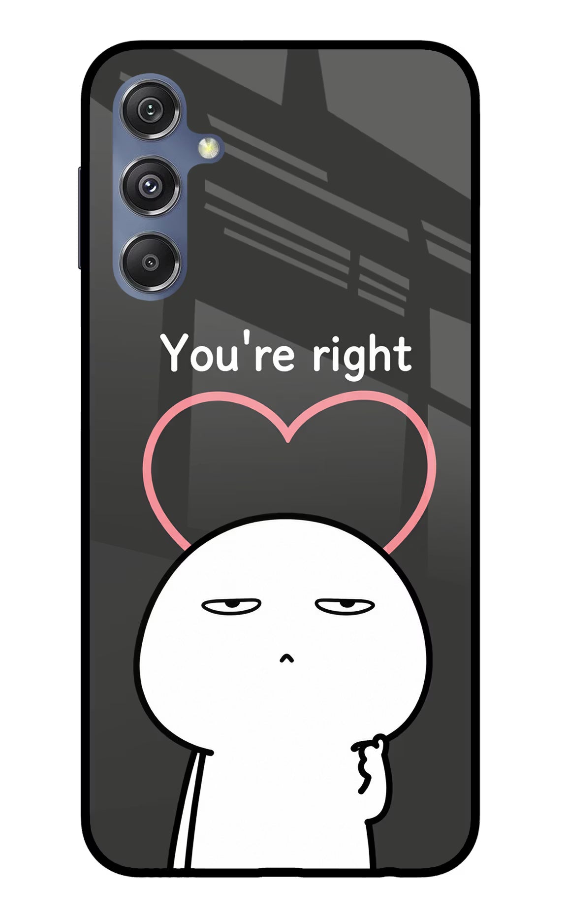 You're Right Samsung M34 5G/F34 5G Glass Case - You're Right Samsung M34 5G/F34 5G Glass Case You're Right Samsung M34 5G/F34 5G Glass Case