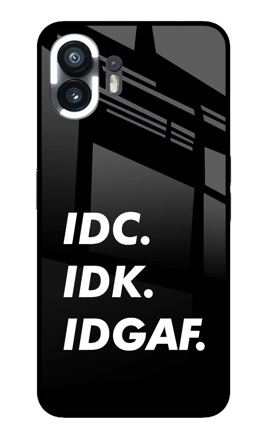 Idc Idk Idgaf Nothing Phone 2 Back Cover - Idc Idk Idgaf Nothing Phone 2 Glass Case Back Cover by Casekaro Idc Idk Idgaf Nothing Phone 2 Glass Case Back Cover by Casekaro