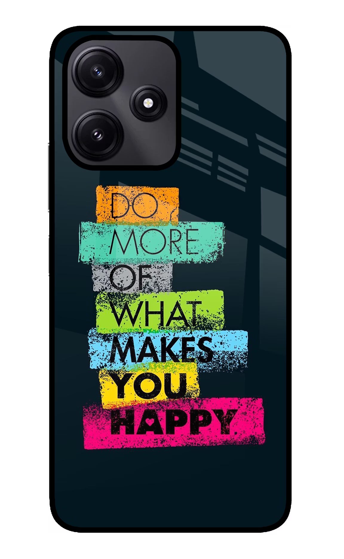 Do More Of What Makes You Happy Poco M6 Pro 5G Back Cover - Do More Of What Makes You Happy Poco M6 Pro 5G Glass Case Back Cover by Casekaro Do More Of What Makes You Happy Poco M6 Pro 5G Glass Case Back Cover by Casekaro