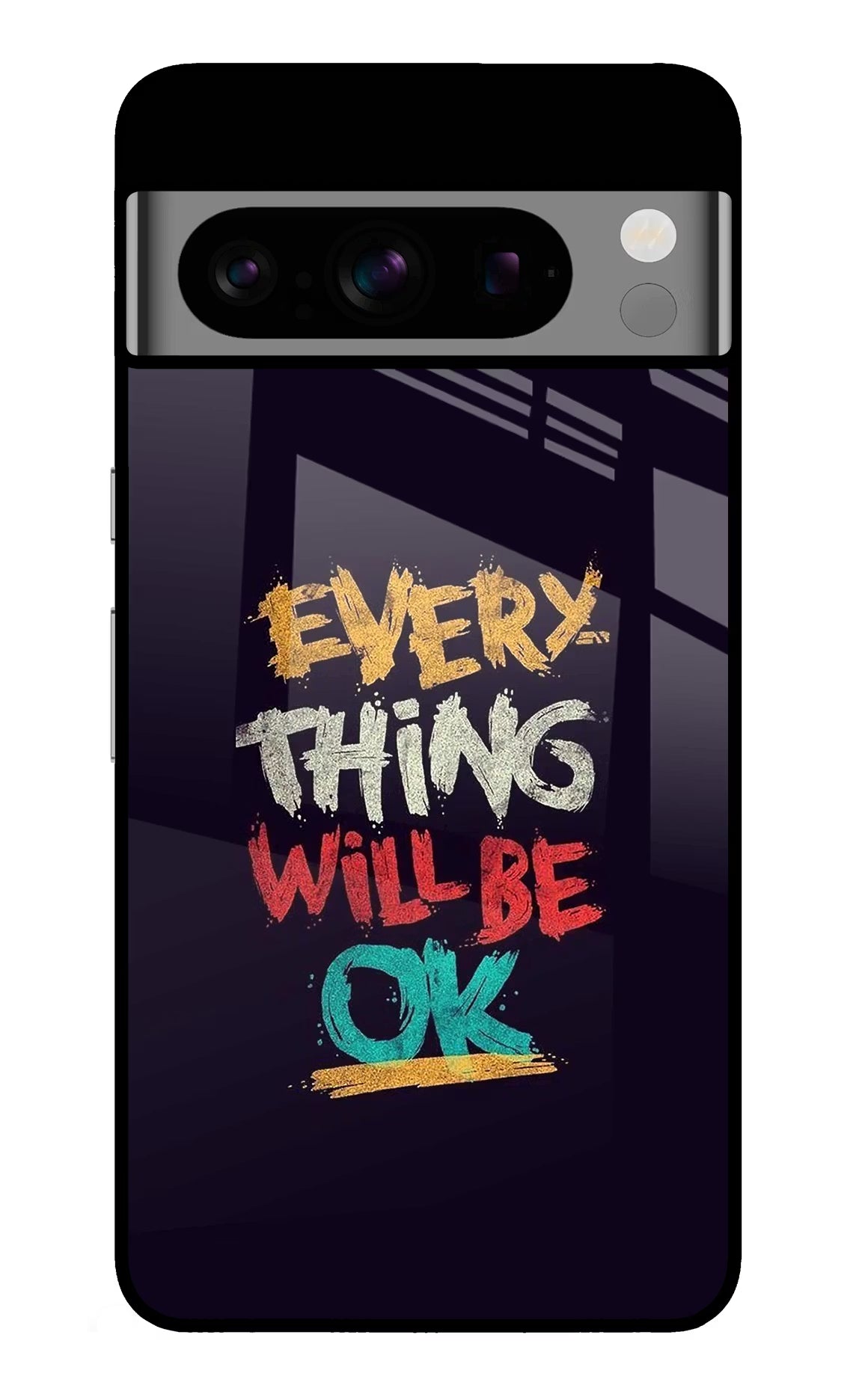 Everything Will Be Ok Google Pixel 8 Pro Back Cover - Everything Will Be Ok Google Pixel 8 Pro Glass Case Back Cover by Casekaro Everything Will Be Ok Google Pixel 8 Pro Glass Case Back Cover by Casekaro