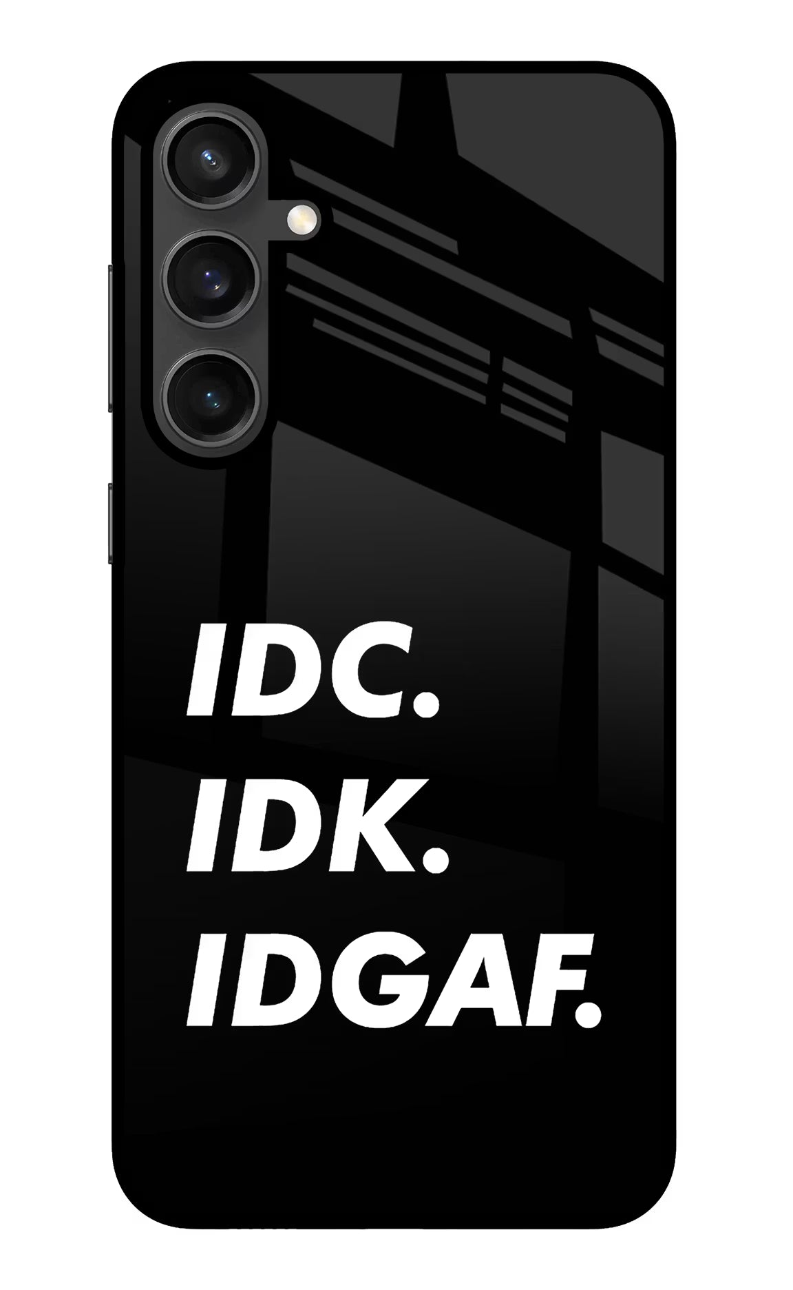 Idc Idk Idgaf Samsung S23 FE 5G Glass Case - Idc Idk Idgaf Samsung S23 FE 5G Glass Case Idc Idk Idgaf Samsung S23 FE 5G Glass Case