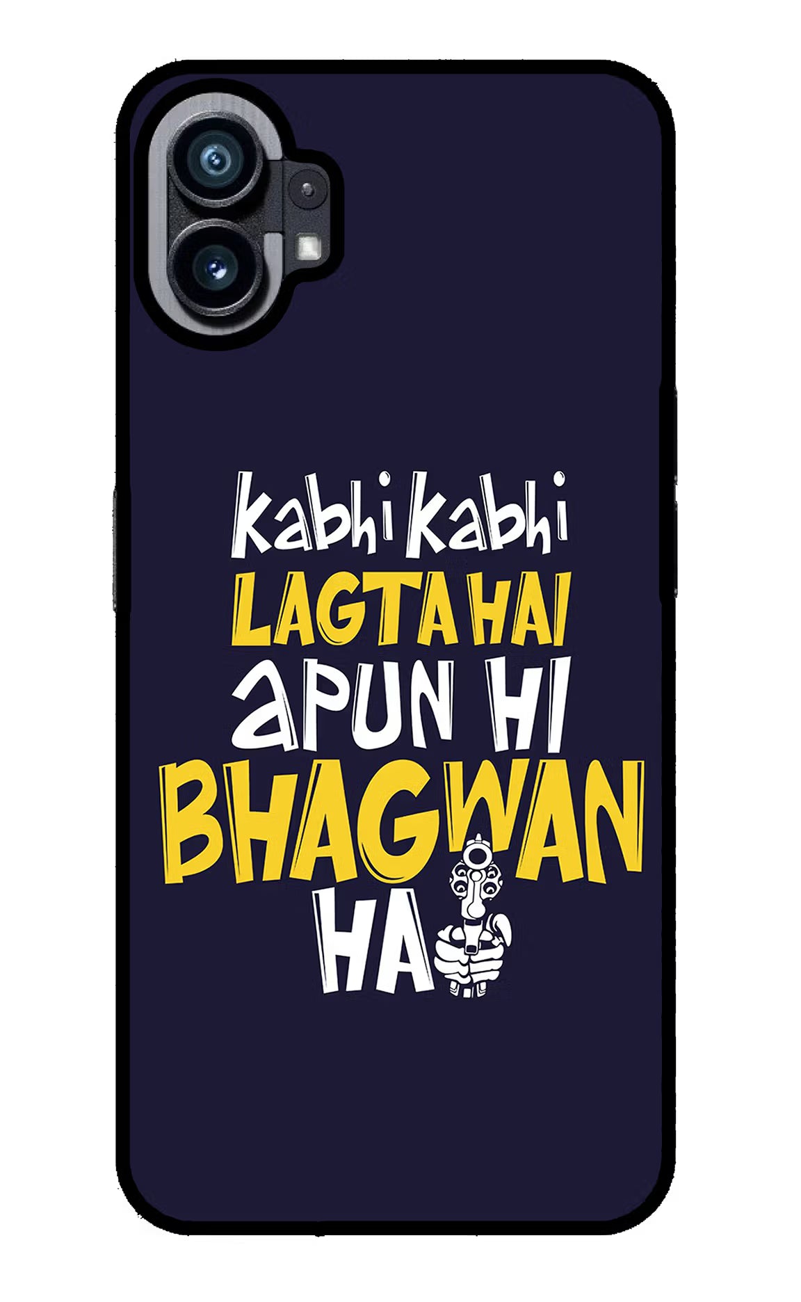 Kabhi Kabhi Lagta Hai Apun Hi Bhagwan Hai Nothing Phone 1 Glass Case Back Cover by Casekaro