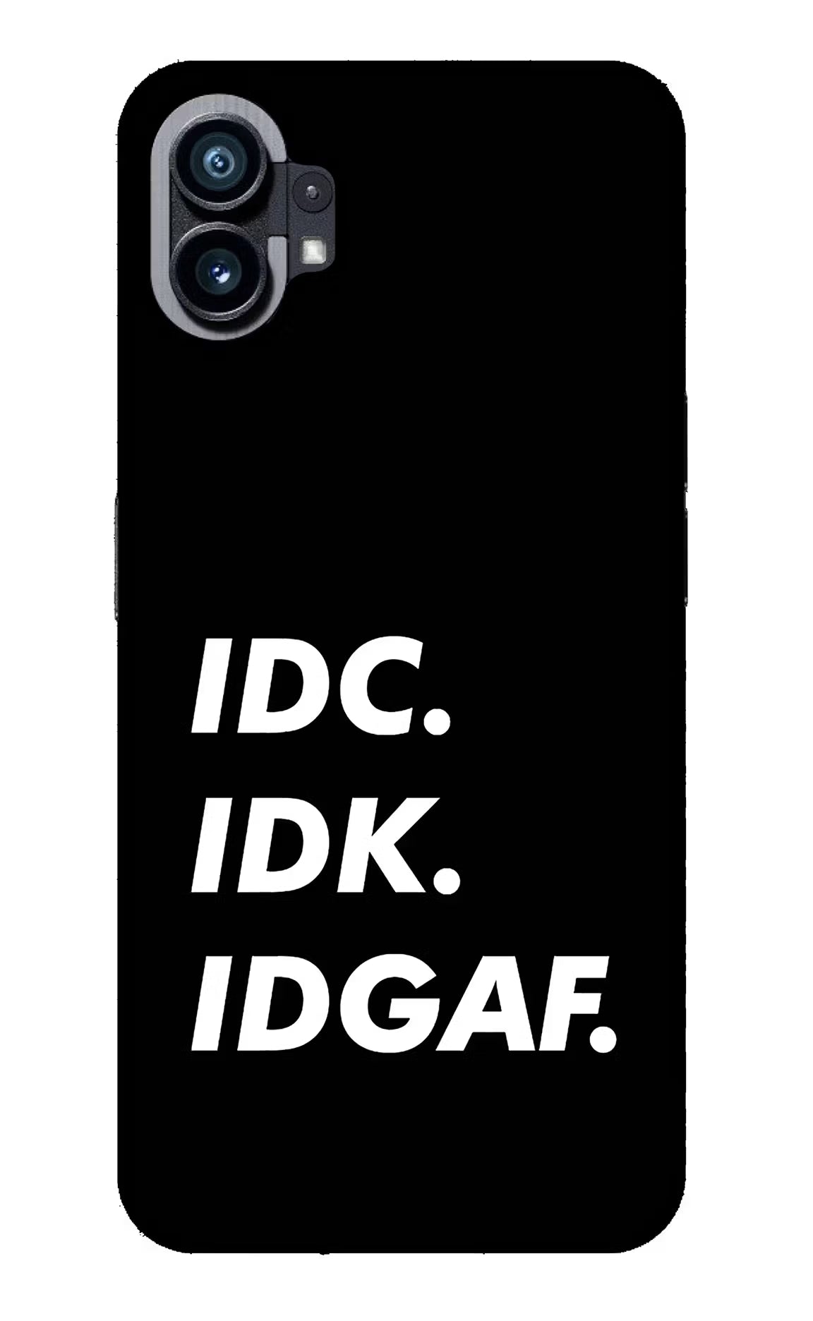 Idc Idk Idgaf Nothing Phone 1 Glass Case Back Cover by Casekaro