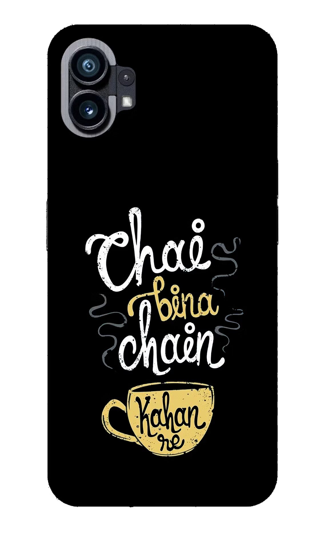 Chai Bina Chain Kaha Re Nothing Phone 1 Glass Case - Chai Bina Chain Kaha Re Nothing Phone 1 Glass Case Chai Bina Chain Kaha Re Nothing Phone 1 Glass Case
