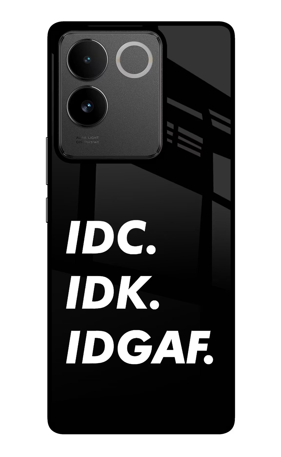 Idc Idk Idgaf IQOO Z7 Pro 5G Glass Case - Idc Idk Idgaf IQOO Z7 Pro 5G Glass Case Idc Idk Idgaf IQOO Z7 Pro 5G Glass Case