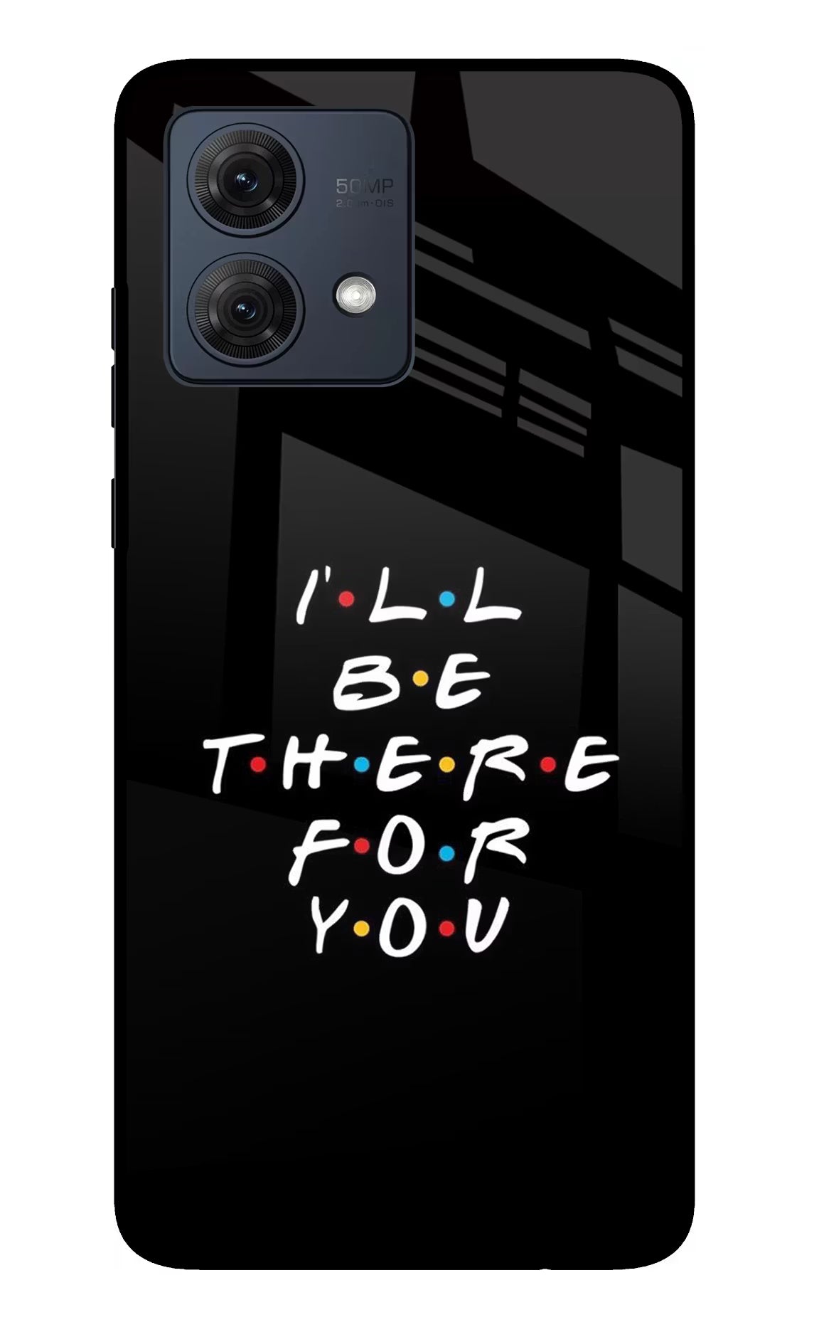 I'll Be There For You Moto G54 5G Glass Case Back Cover by Casekaro