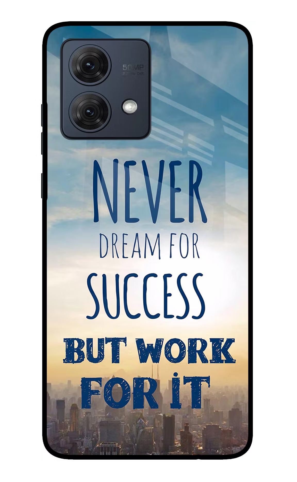 Never Dream For Success But Work For It Moto G84 5G Back Cover - Never Dream For Success But Work For It Moto G84 5G Glass Case Back Cover by Casekaro Never Dream For Success But Work For It Moto G84 5G Glass Case Back Cover by Casekaro