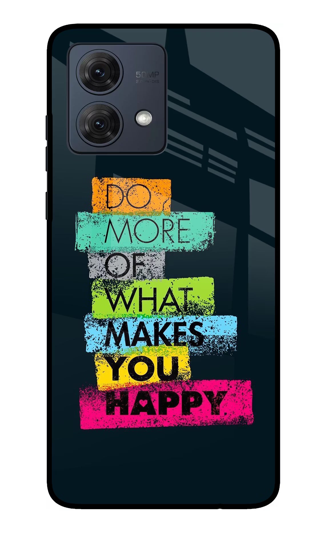 Do More Of What Makes You Happy Moto G84 5G Glass Case Back Cover by Casekaro