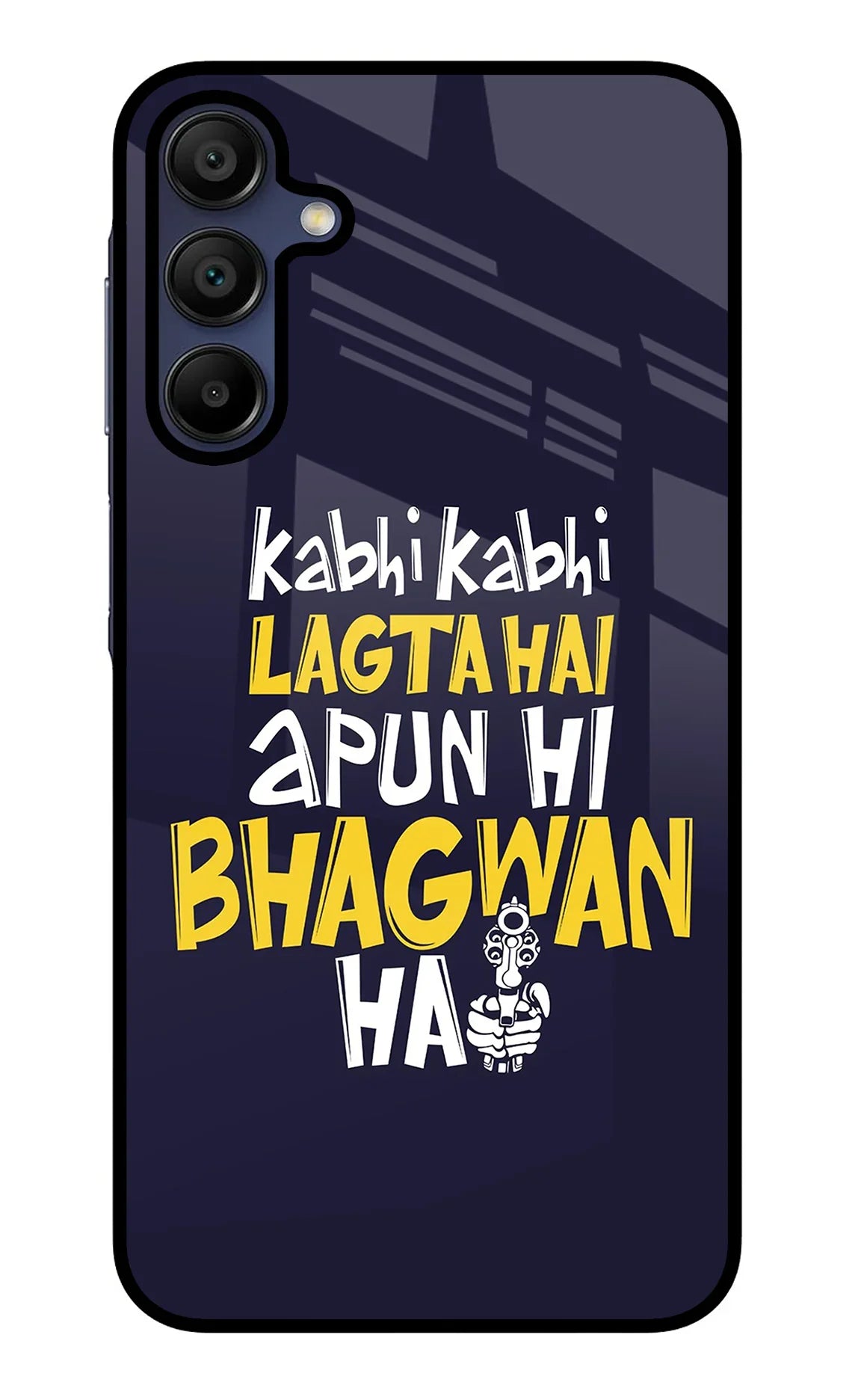 Kabhi Kabhi Lagta Hai Apun Hi Bhagwan Hai Samsung A15 5G Glass Case - Kabhi Kabhi Lagta Hai Apun Hi Bhagwan Hai Samsung A15 5G Glass Case Kabhi Kabhi Lagta Hai Apun Hi Bhagwan Hai Samsung A15 5G Glass Case