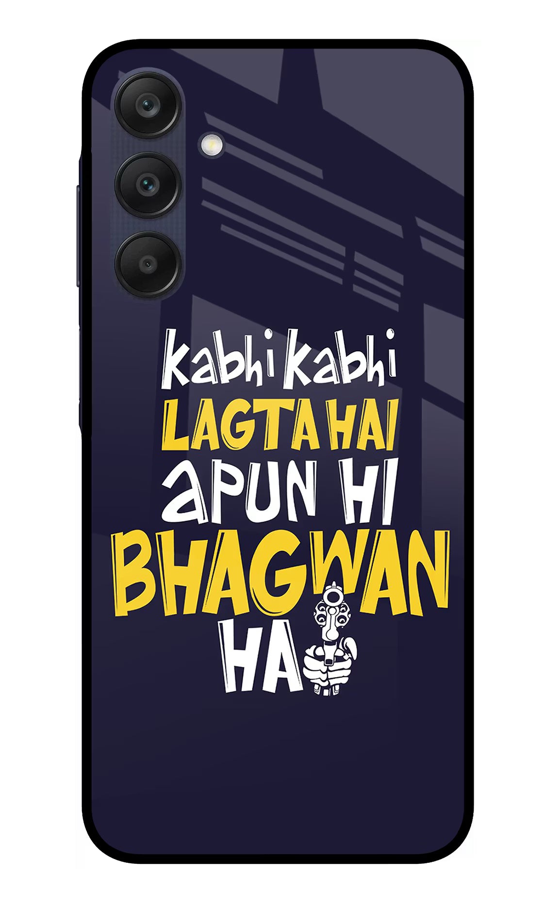 Kabhi Kabhi Lagta Hai Apun Hi Bhagwan Hai Samsung A25 5G Glass Case - Kabhi Kabhi Lagta Hai Apun Hi Bhagwan Hai Samsung A25 5G Glass Case Kabhi Kabhi Lagta Hai Apun Hi Bhagwan Hai Samsung A25 5G Glass Case