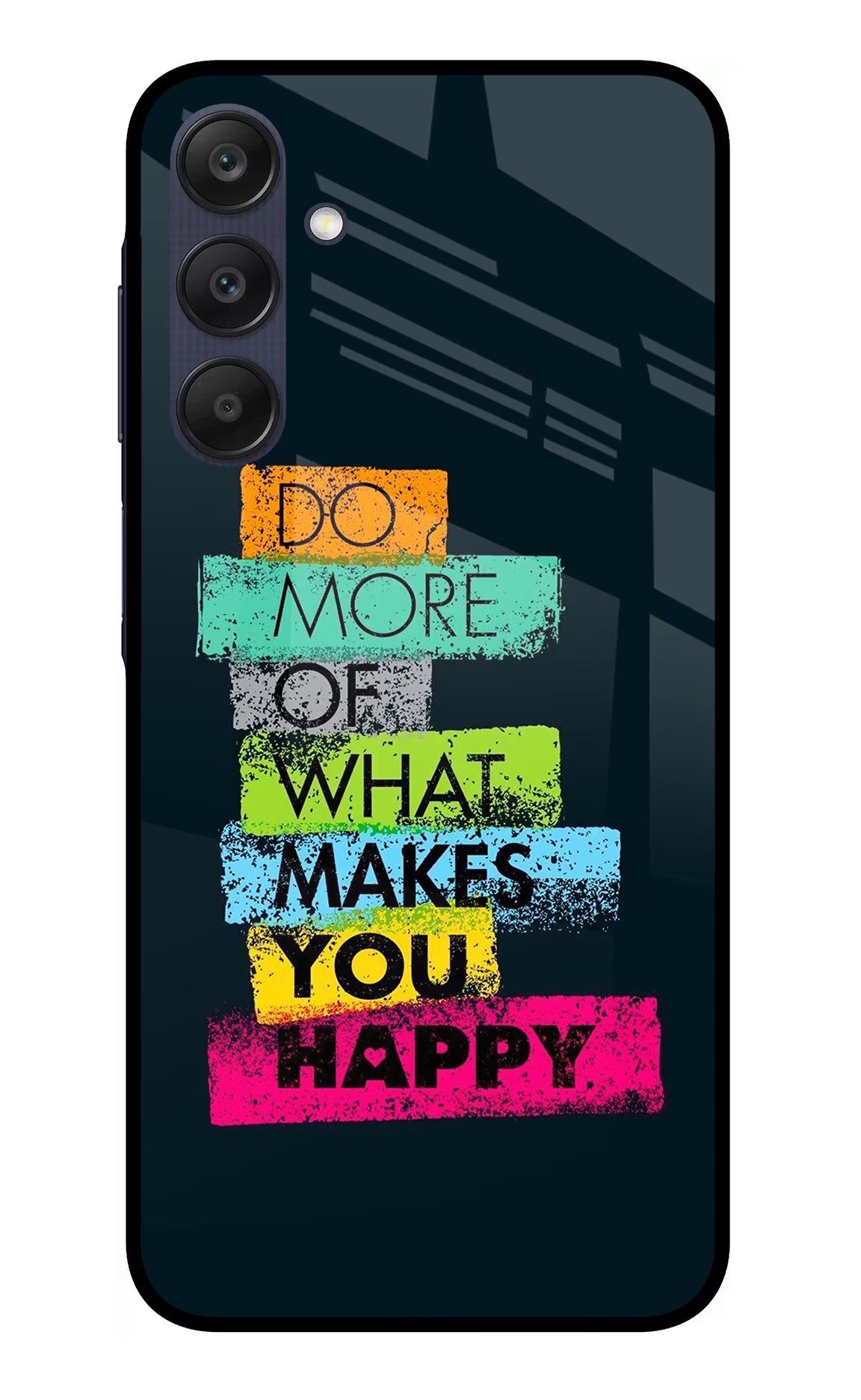 Do More Of What Makes You Happy Samsung A25 5G Glass Case - Do More Of What Makes You Happy Samsung A25 5G Glass Case Do More Of What Makes You Happy Samsung A25 5G Glass Case