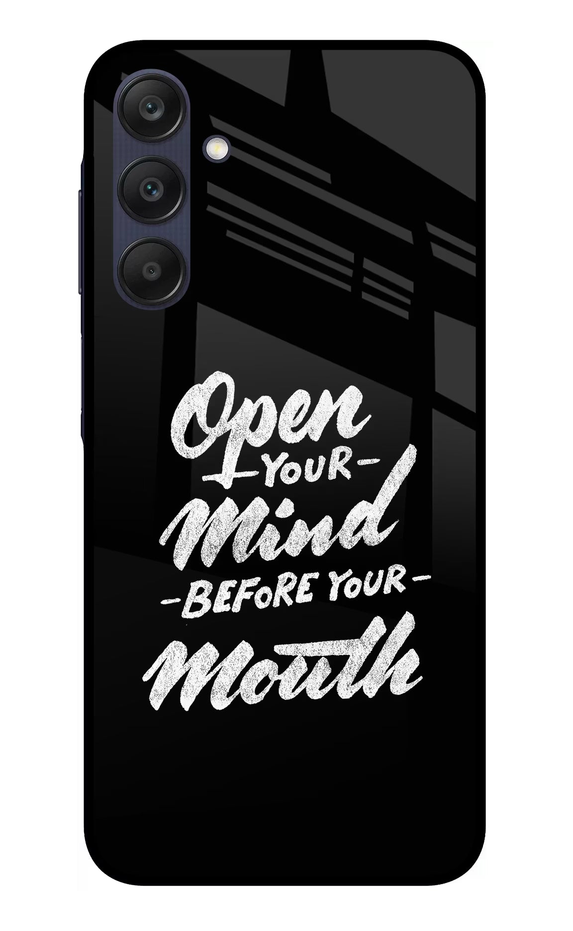 Open Your Mind Before Your Mouth Samsung A25 5G Glass Case - Open Your Mind Before Your Mouth Samsung A25 5G Glass Case Open Your Mind Before Your Mouth Samsung A25 5G Glass Case