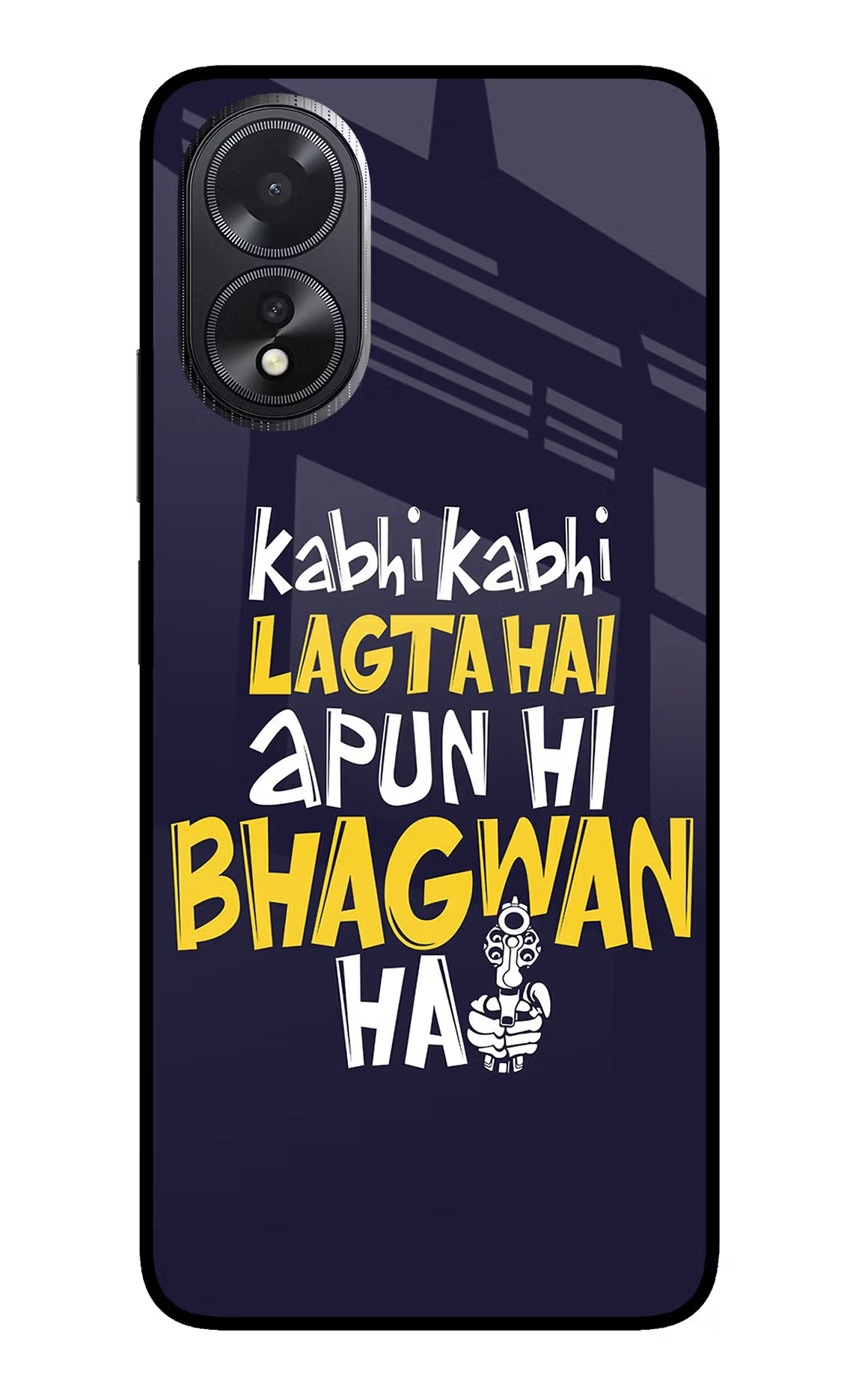 Kabhi Kabhi Lagta Hai Apun Hi Bhagwan Hai Oppo A18/Oppo A38 Back Cover - Kabhi Kabhi Lagta Hai Apun Hi Bhagwan Hai Oppo A18/Oppo A38 Glass Case Back Cover by Casekaro Kabhi Kabhi Lagta Hai Apun Hi Bhagwan Hai Oppo A18/Oppo A38 Glass Case Back Cover by Casekaro