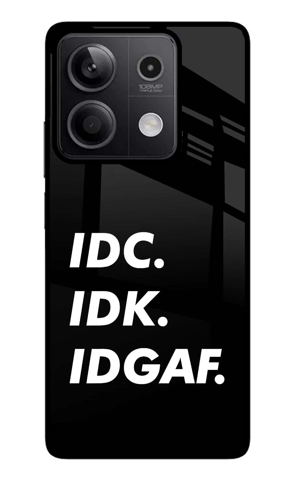 Idc Idk Idgaf Redmi Note 13 5G Glass Case - Idc Idk Idgaf Redmi Note 13 5G Glass Case Idc Idk Idgaf Redmi Note 13 5G Glass Case