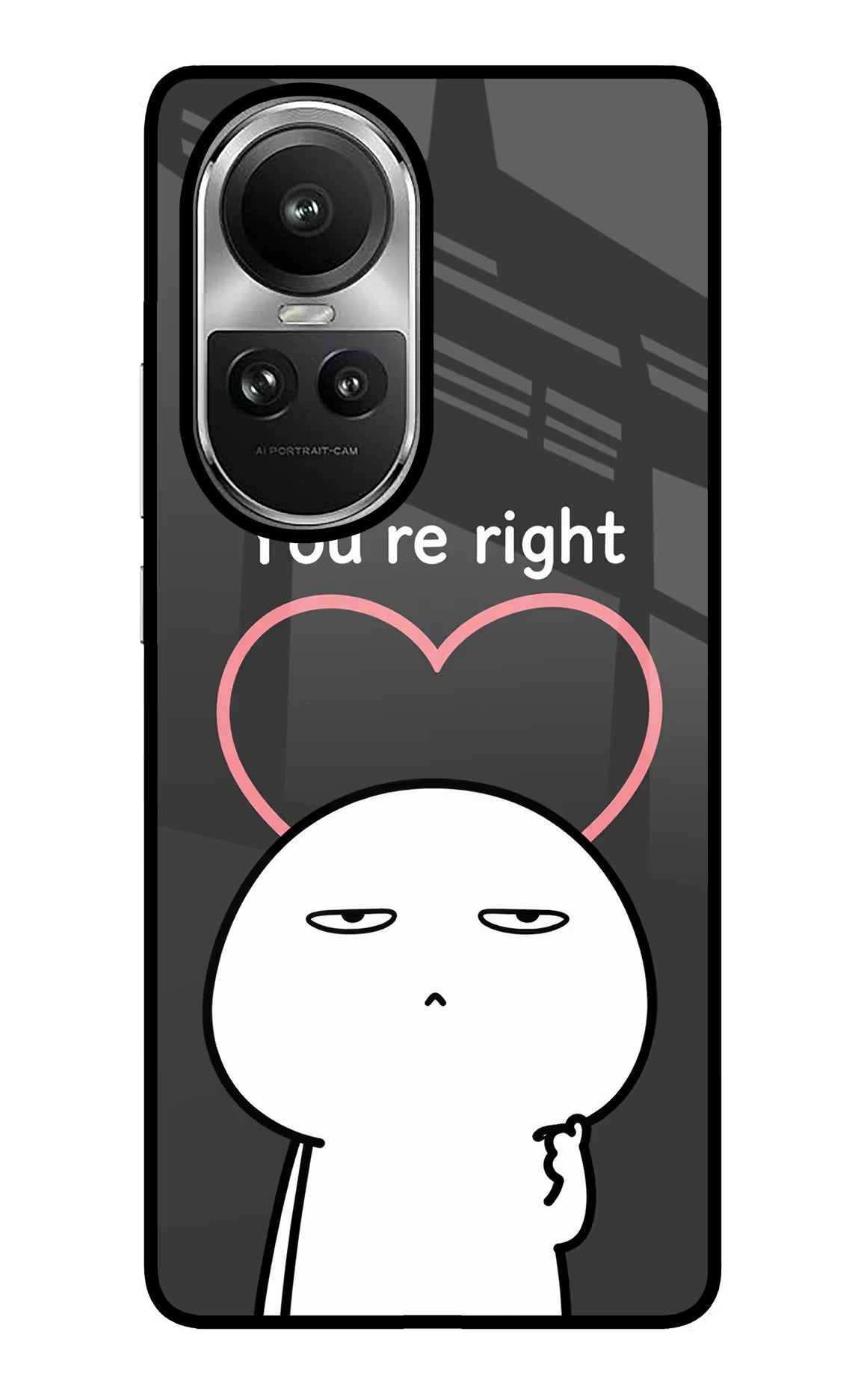 You're Right Oppo Reno10 5G/10 Pro 5G Glass Case - You're Right Oppo Reno10 5G/10 Pro 5G Glass Case You're Right Oppo Reno10 5G/10 Pro 5G Glass Case