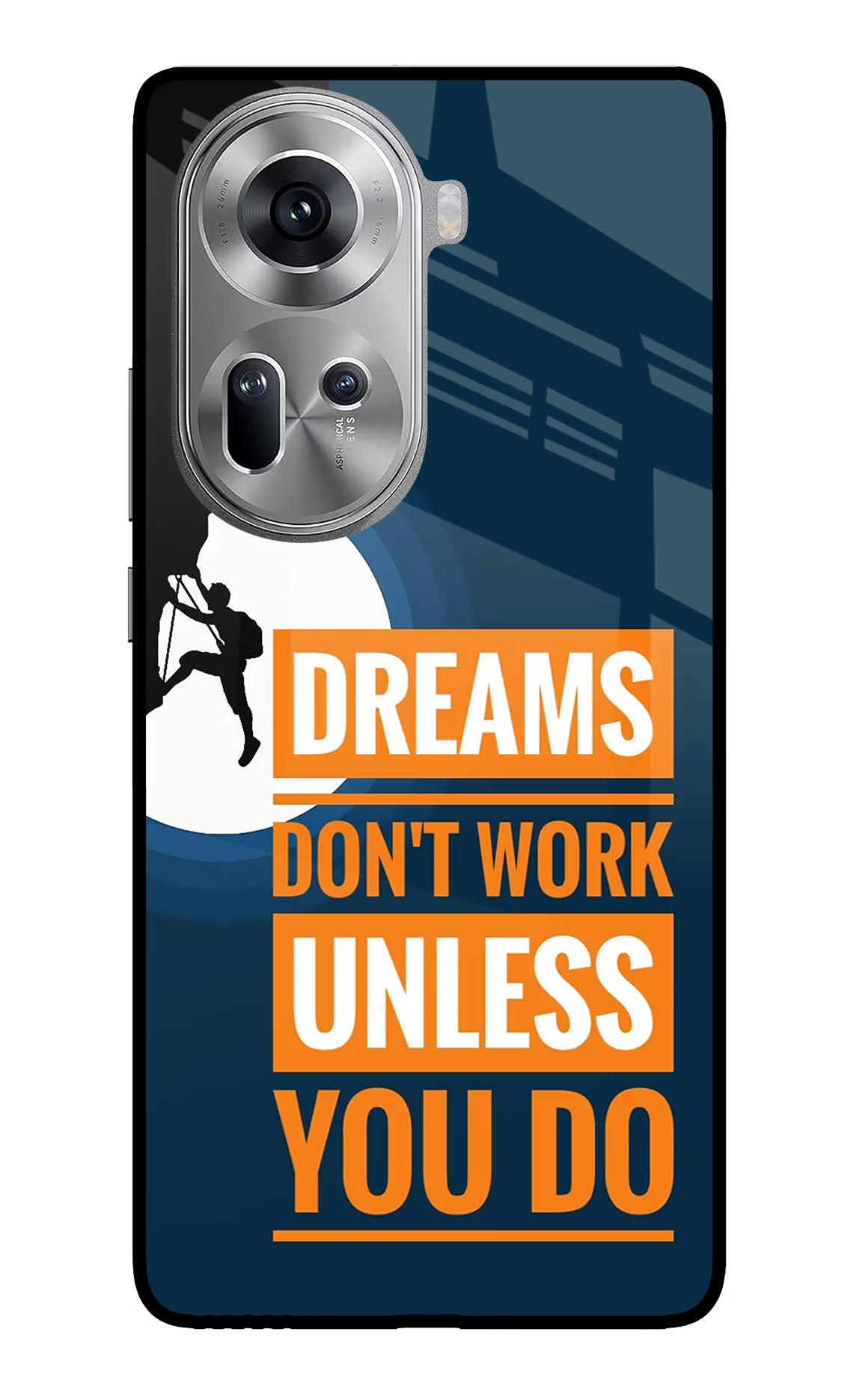 Dreams Don’T Work Unless You Do Oppo Reno11 Glass Case - Dreams Don’T Work Unless You Do Oppo Reno11 Glass Case Dreams Don’T Work Unless You Do Oppo Reno11 Glass Case