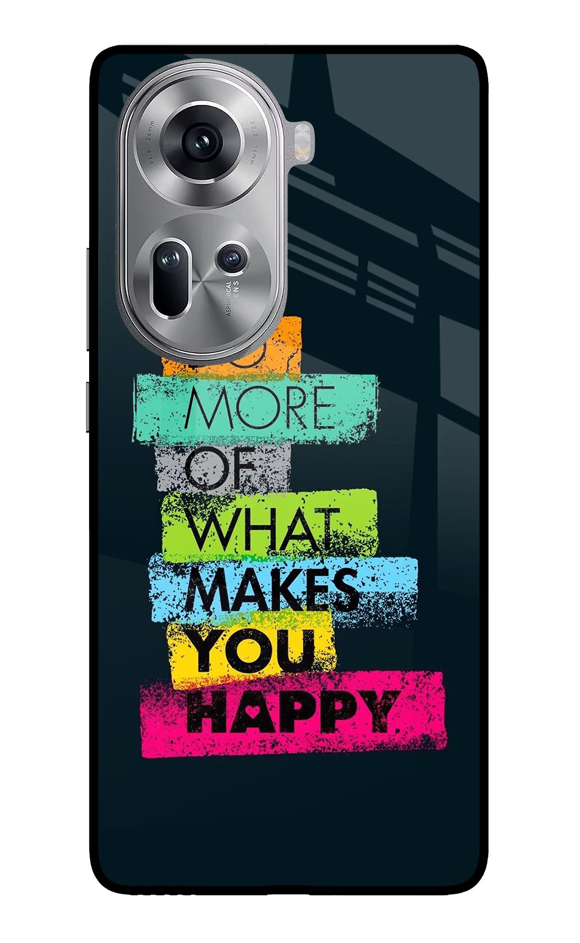 Do More Of What Makes You Happy Oppo Reno11 Glass Case - Do More Of What Makes You Happy Oppo Reno11 Glass Case Do More Of What Makes You Happy Oppo Reno11 Glass Case