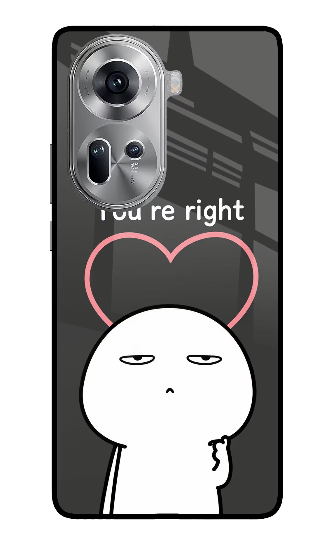 You're Right Oppo Reno11 Glass Case - You're Right Oppo Reno11 Glass Case You're Right Oppo Reno11 Glass Case