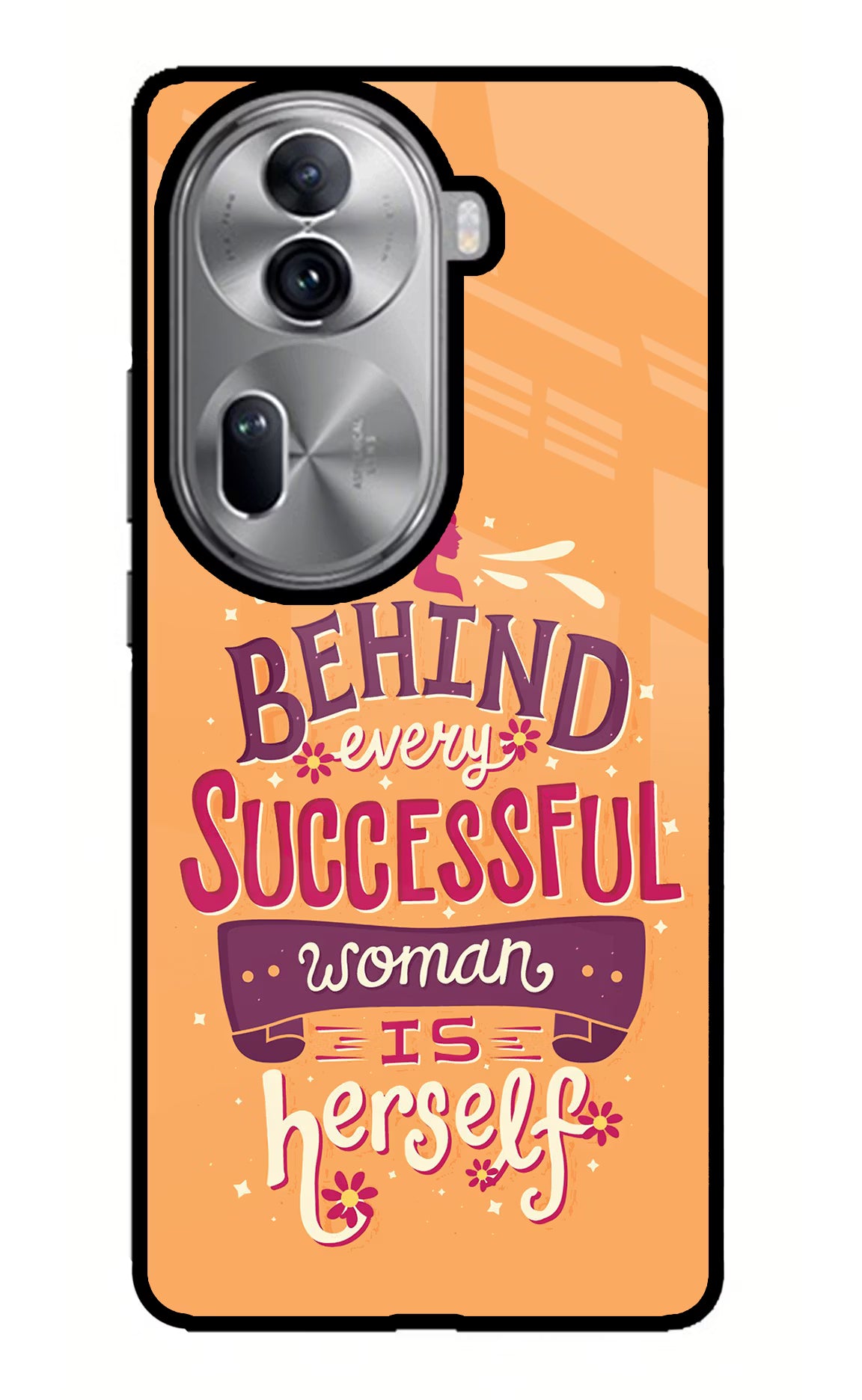 Behind Every Successful Woman There Is Herself Oppo Reno11 Pro 5G Glass Case - Behind Every Successful Woman There Is Herself Oppo Reno11 Pro 5G Glass Case Behind Every Successful Woman There Is Herself Oppo Reno11 Pro 5G Glass Case