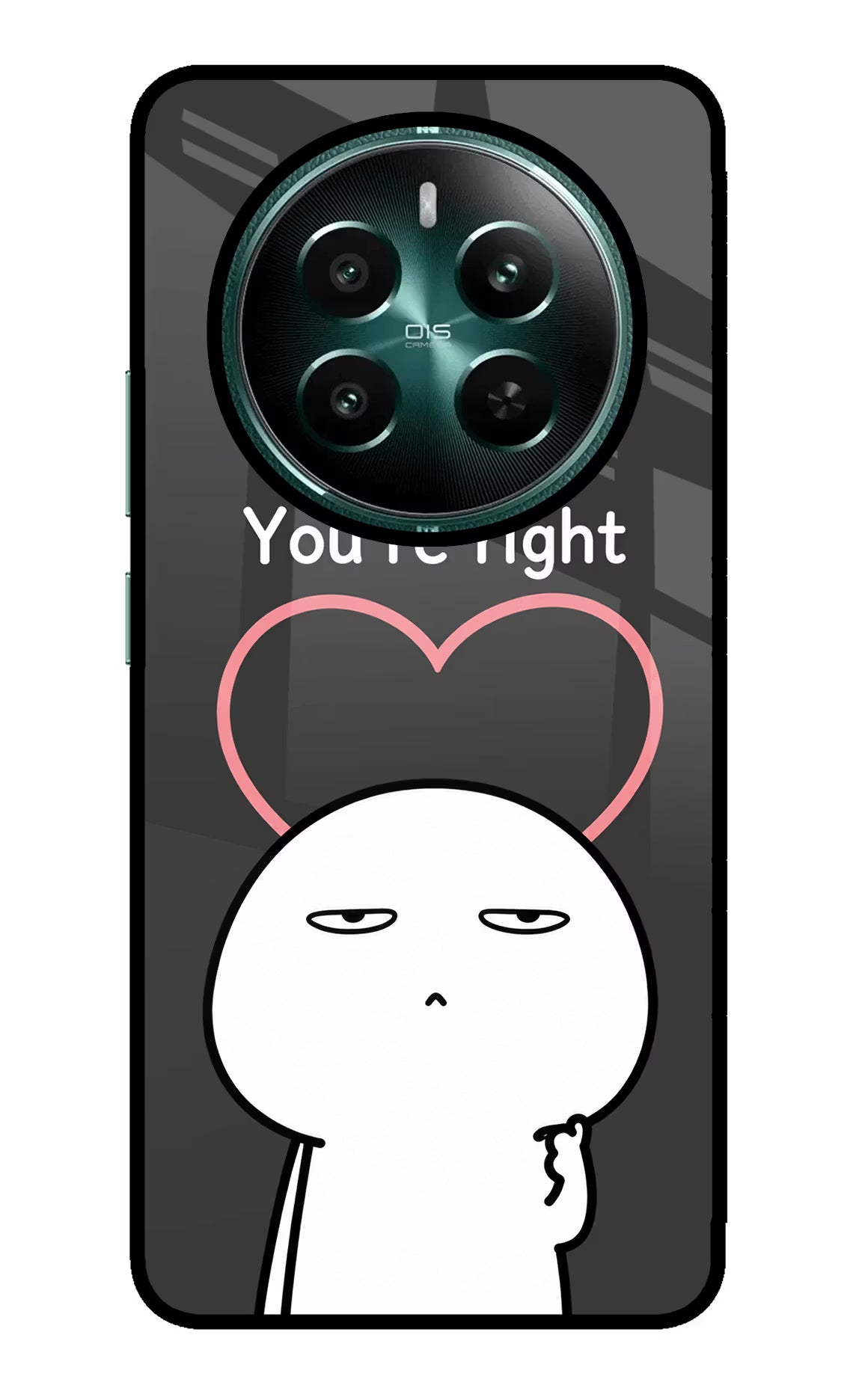 You're Right Realme P1 5G Glass Case - You're Right Realme P1 5G Glass Case You're Right Realme P1 5G Glass Case