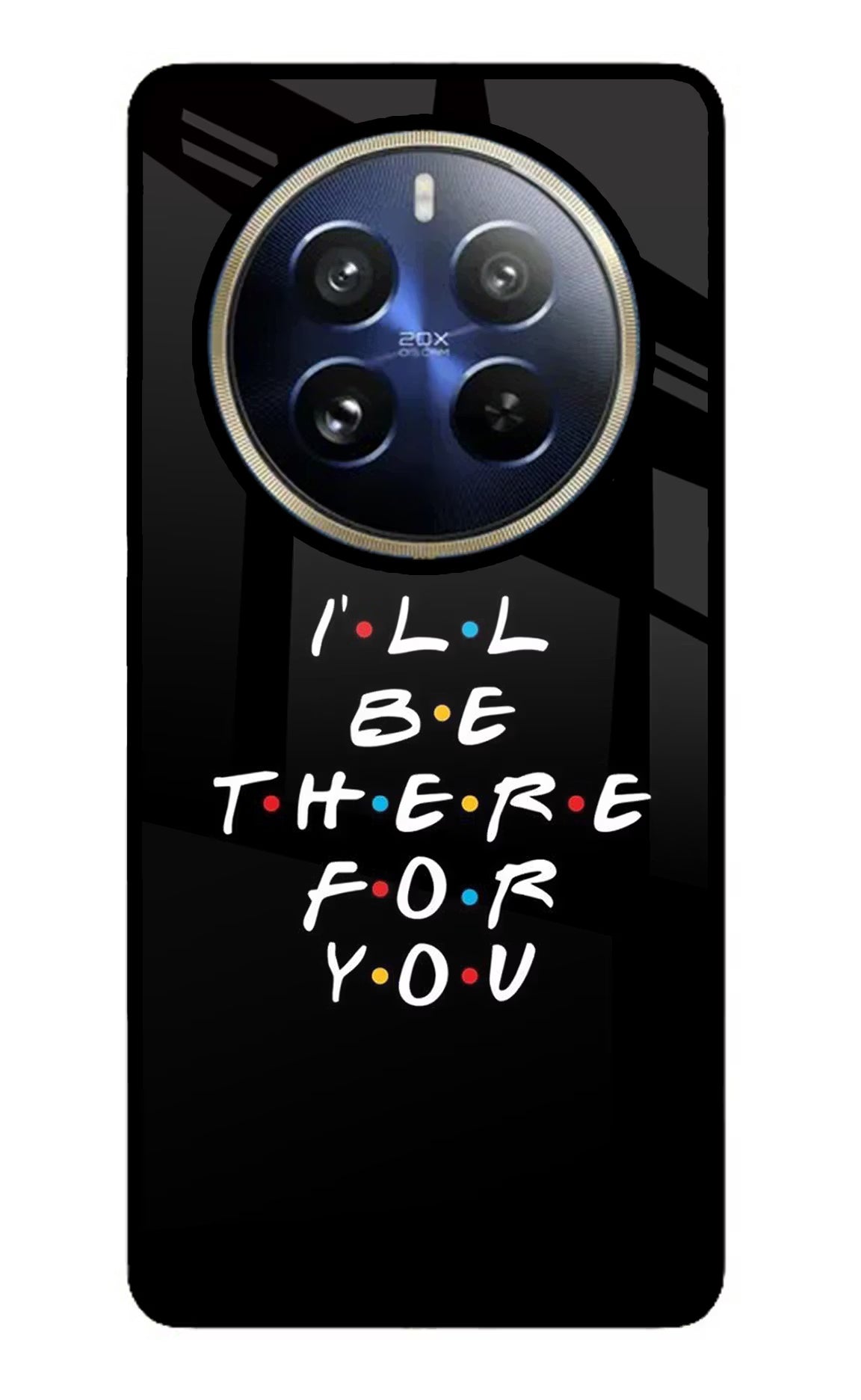 I'll Be There For You Realme P1 Pro 5G Glass Case - I'll Be There For You Realme P1 Pro 5G Glass Case I'll Be There For You Realme P1 Pro 5G Glass Case