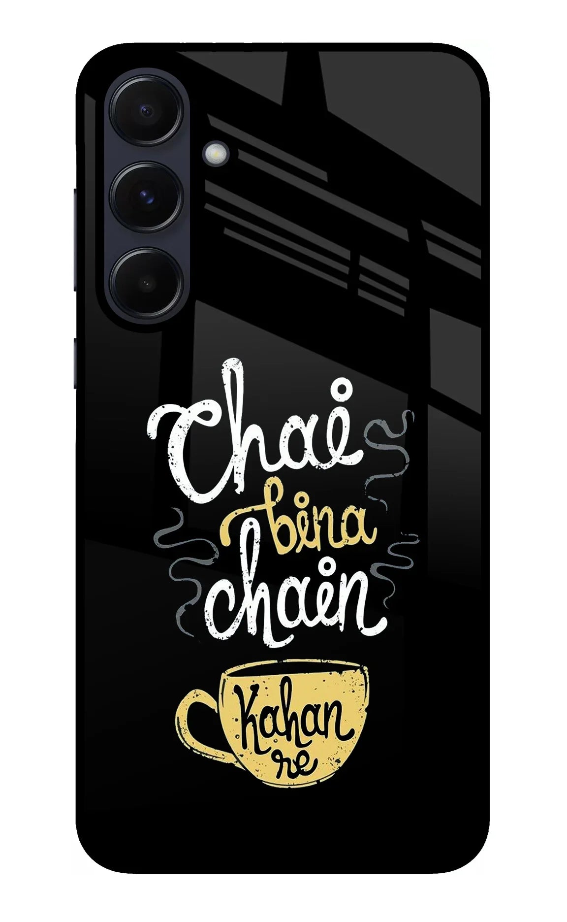 Chai Bina Chain Kaha Re Samsung A55 5G Glass Case - Chai Bina Chain Kaha Re Samsung A55 5G Glass Case Chai Bina Chain Kaha Re Samsung A55 5G Glass Case