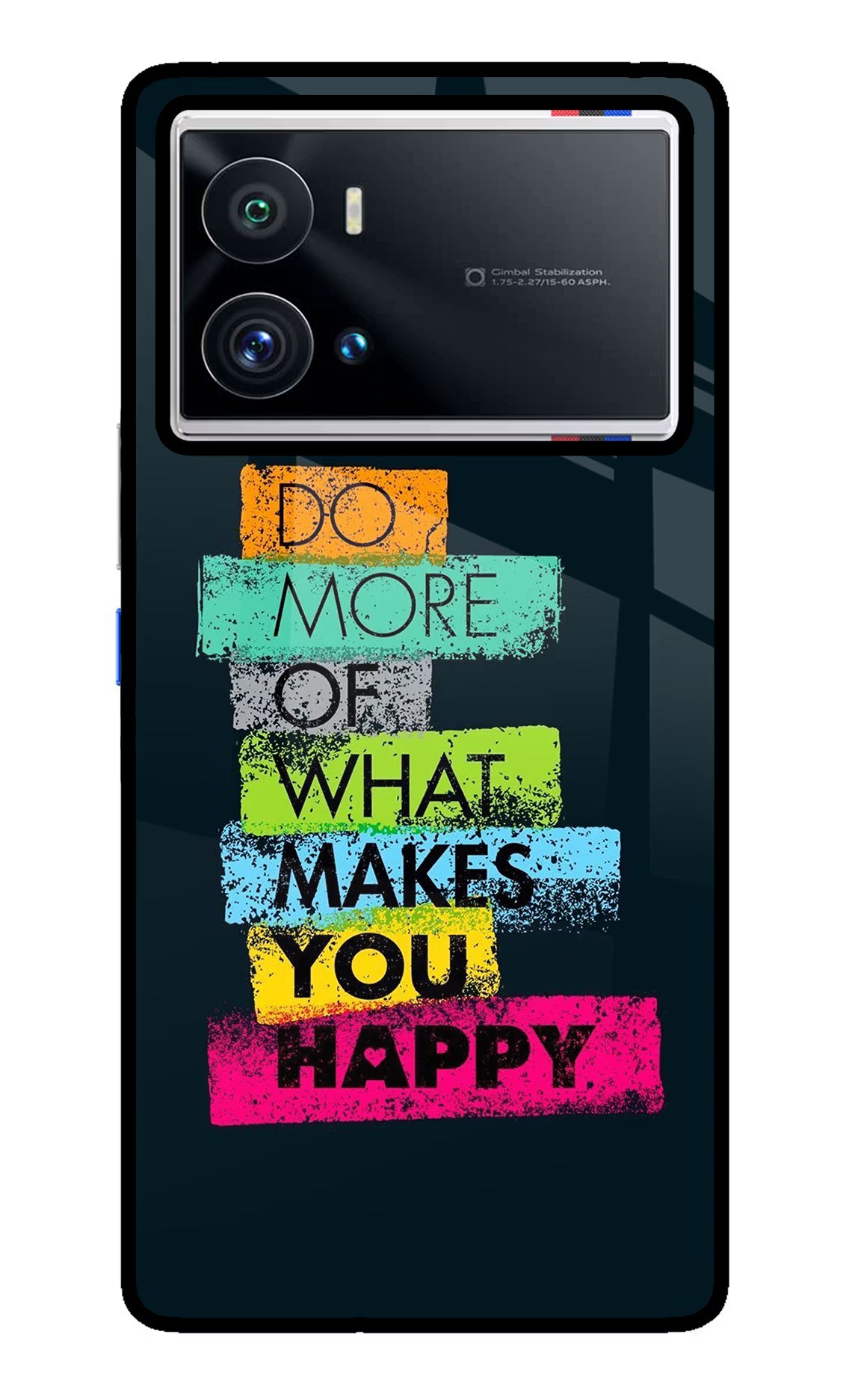 Do More Of What Makes You Happy iQOO 9 Pro 5G Back Cover - Do More Of What Makes You Happy iQOO 9 Pro 5G Glass Case Back Cover by Casekaro Do More Of What Makes You Happy iQOO 9 Pro 5G Glass Case Back Cover by Casekaro