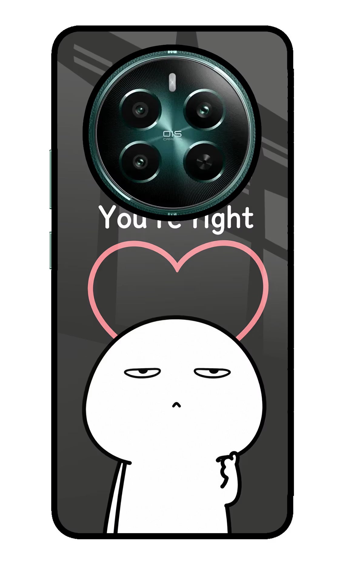You're Right Realme Narzo 70 5G/70 Pro 5G Glass Case - You're Right Realme Narzo 70 5G/70 Pro 5G Glass Case You're Right Realme Narzo 70 5G/70 Pro 5G Glass Case